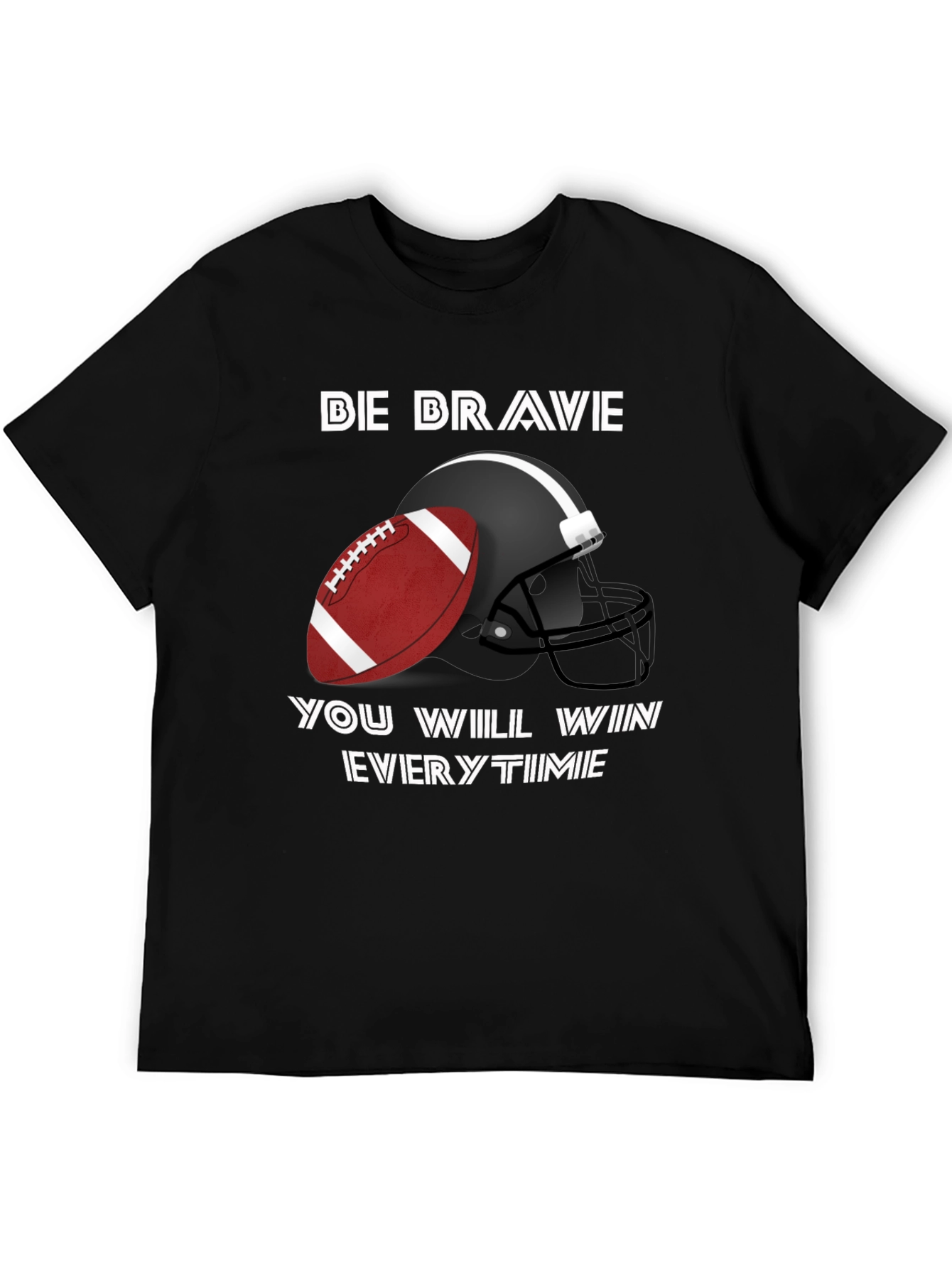 Be Brave Football Graphic T-Shirt