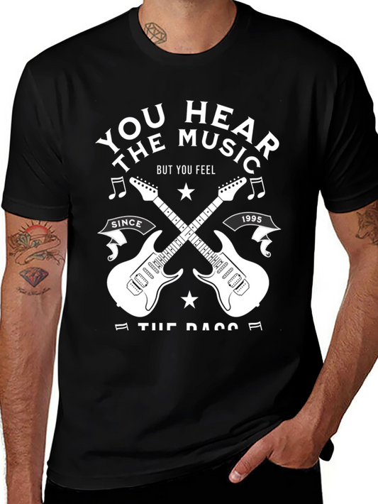 Music Lovers Tee: You Hear the Music But You Feel the Bass