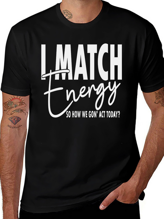 I Match Energy Graphic T-Shirt