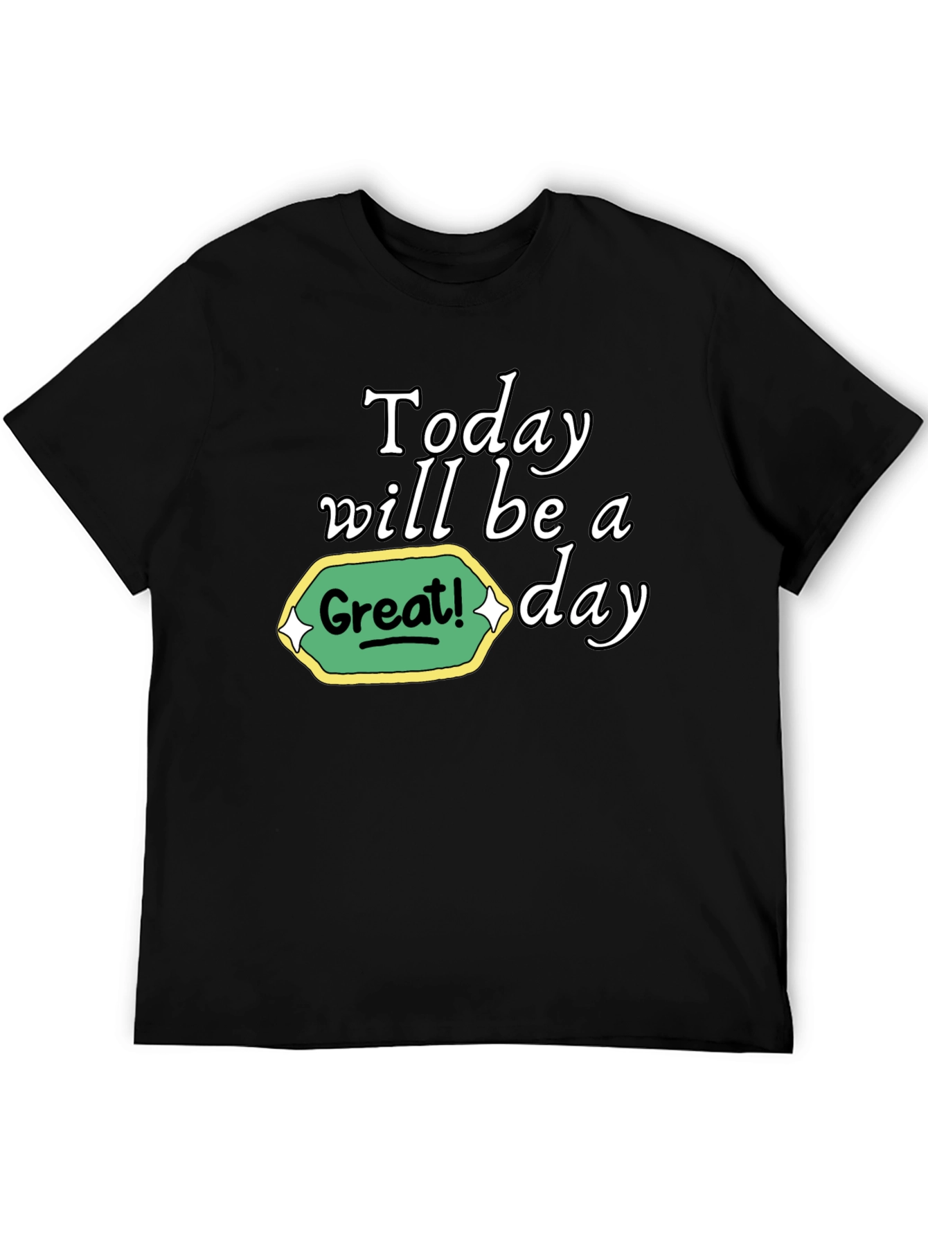 Today Will Be a Great Day Graphic Tee