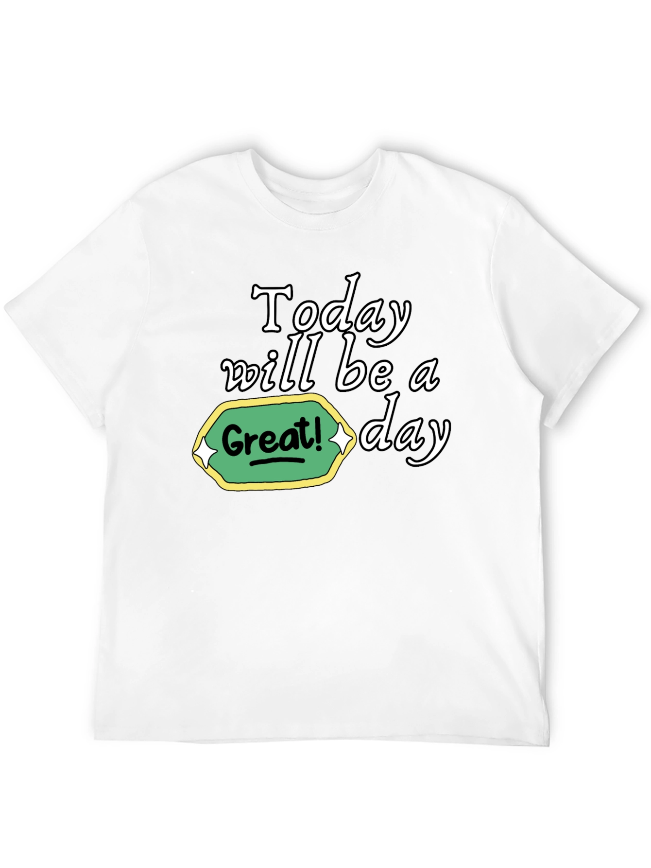 Today Will Be a Great Day Graphic Tee