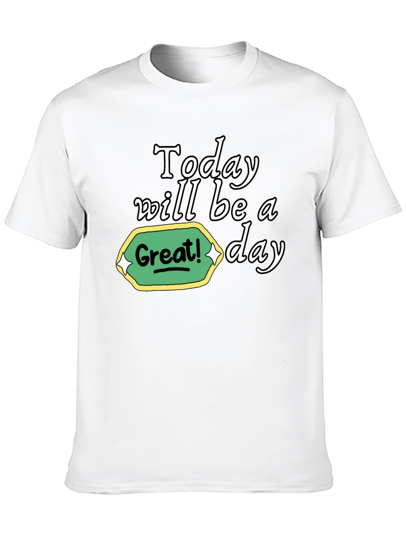 Today Will Be a Great Day Graphic Tee