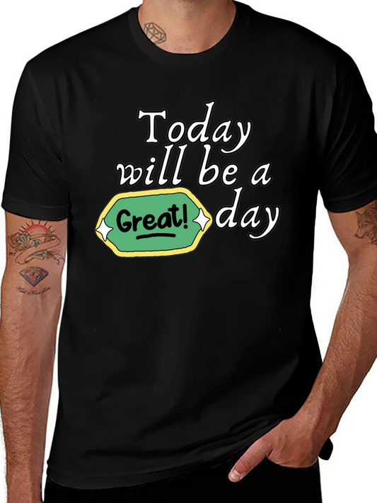 Today Will Be a Great Day Graphic Tee