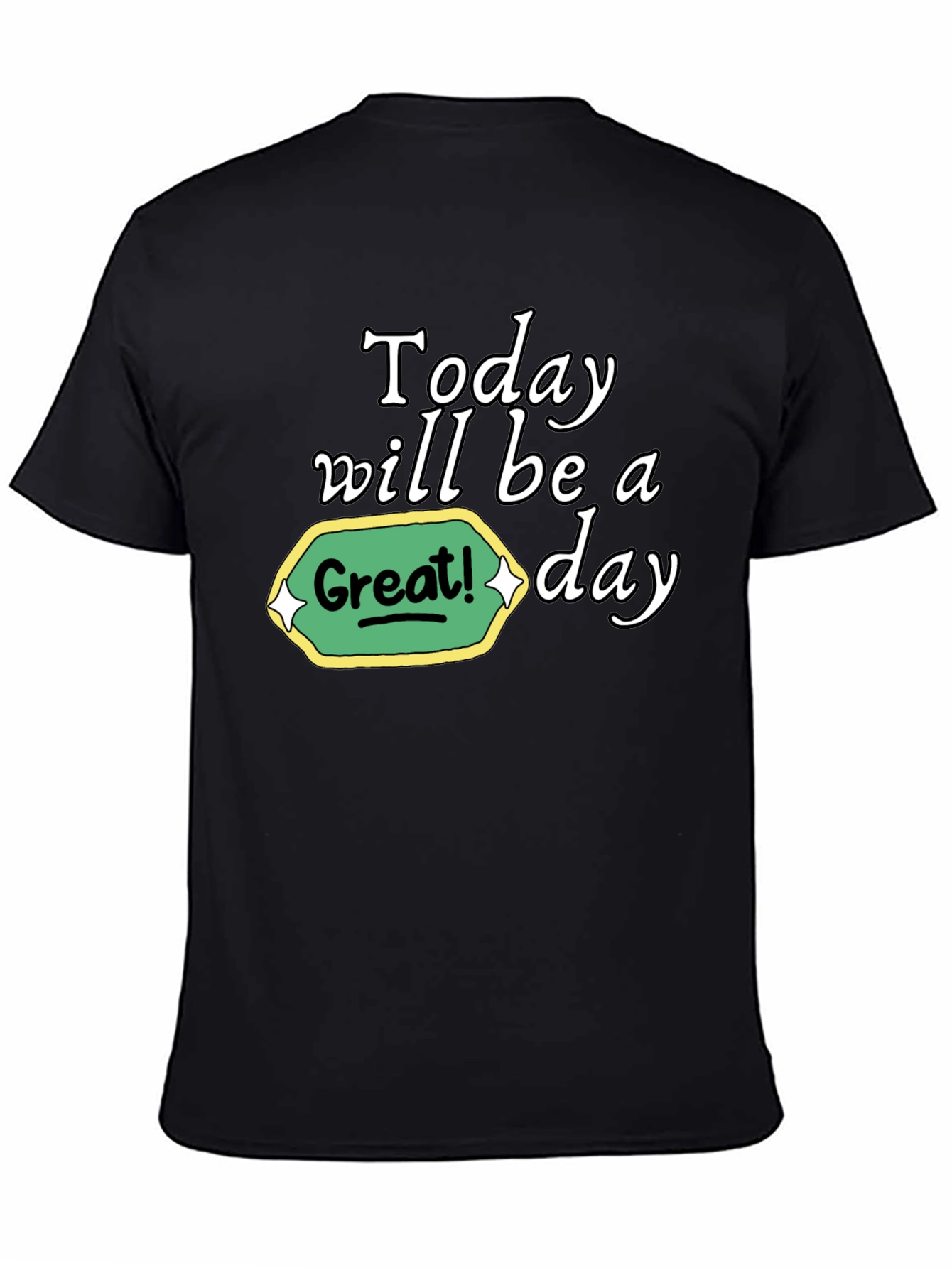 Today Will Be a Great Day Graphic Tee