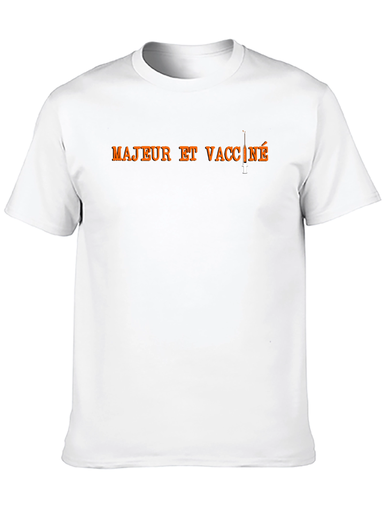Majeur et Vacciné T-Shirt - Adult and Vaccinated Tee