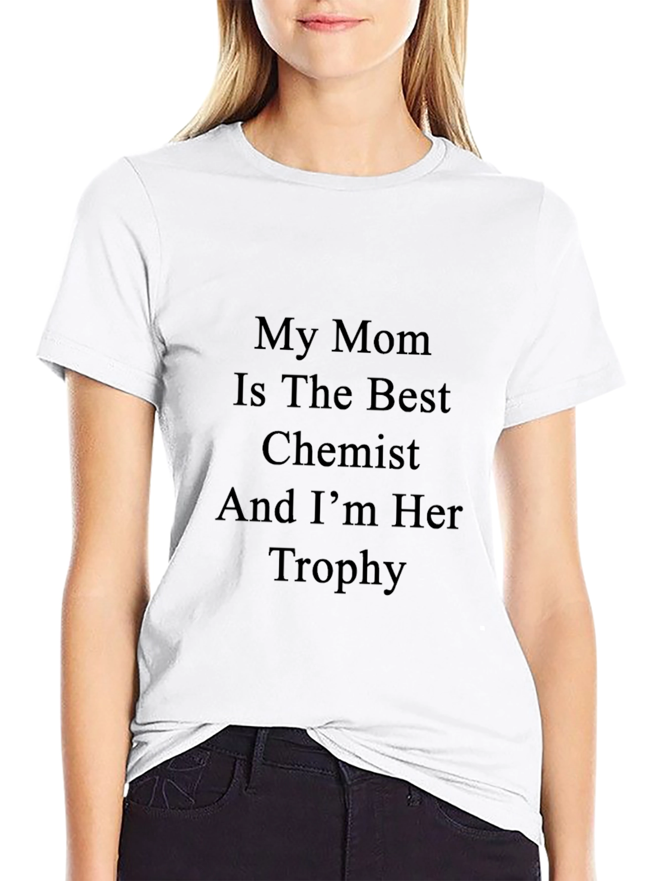 My Mom Is The Best Chemist T-Shirt