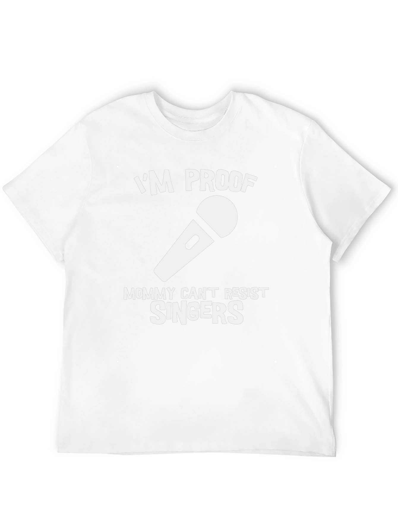 Im Proof Mommy Cant Resist Singers T-Shirt