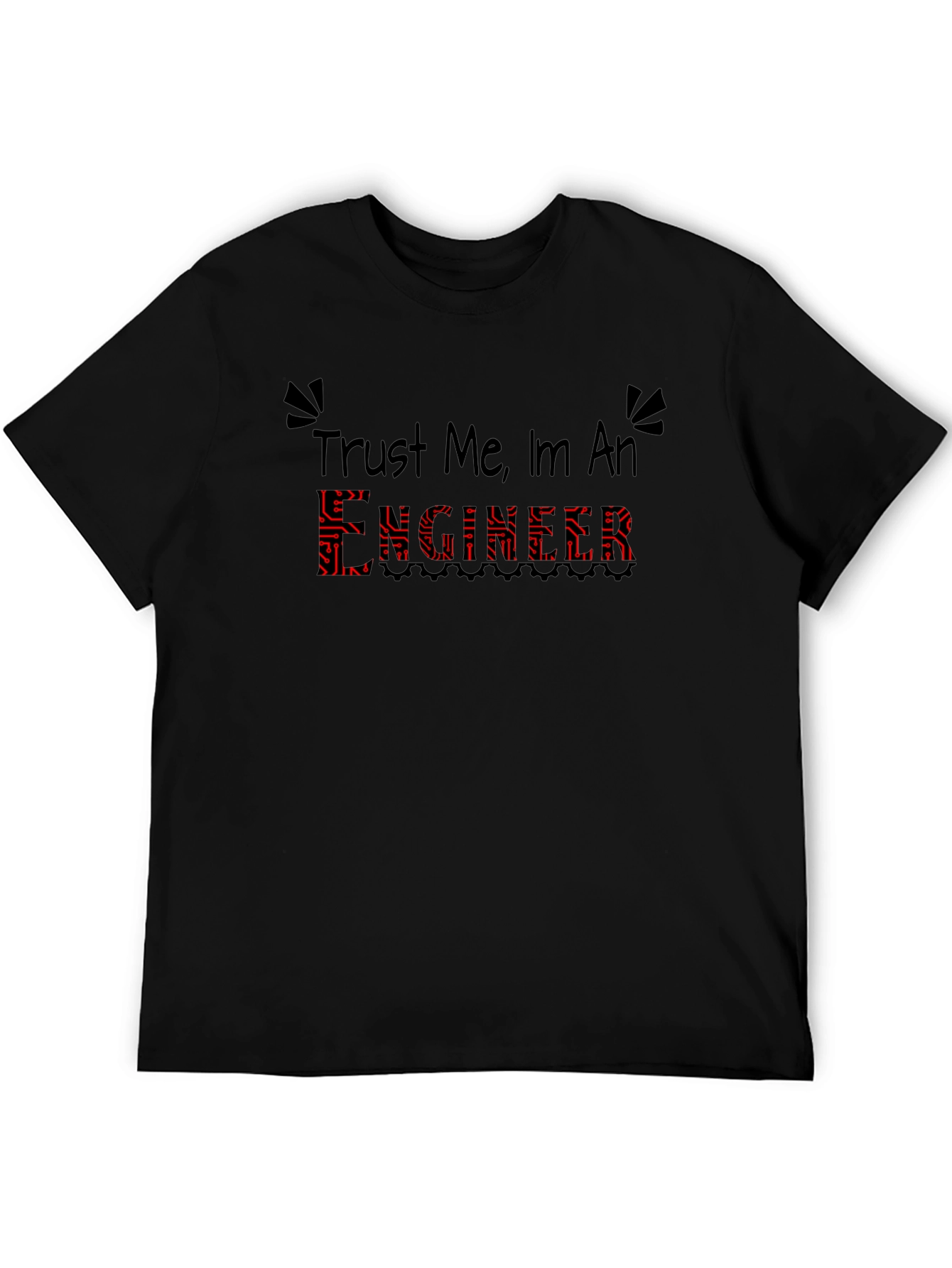 Trust Me Im An Engineer T-Shirt