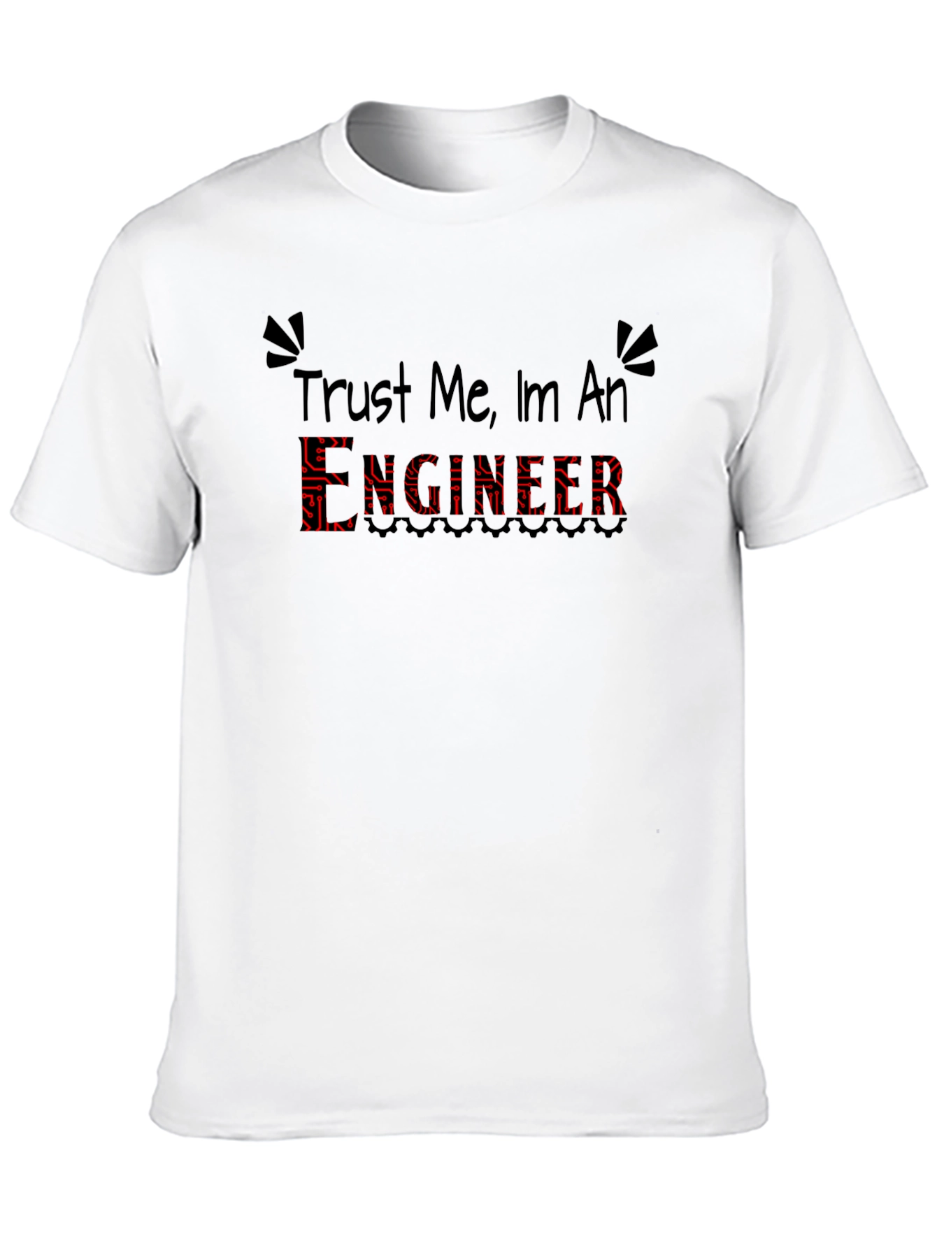 Trust Me Im An Engineer T-Shirt