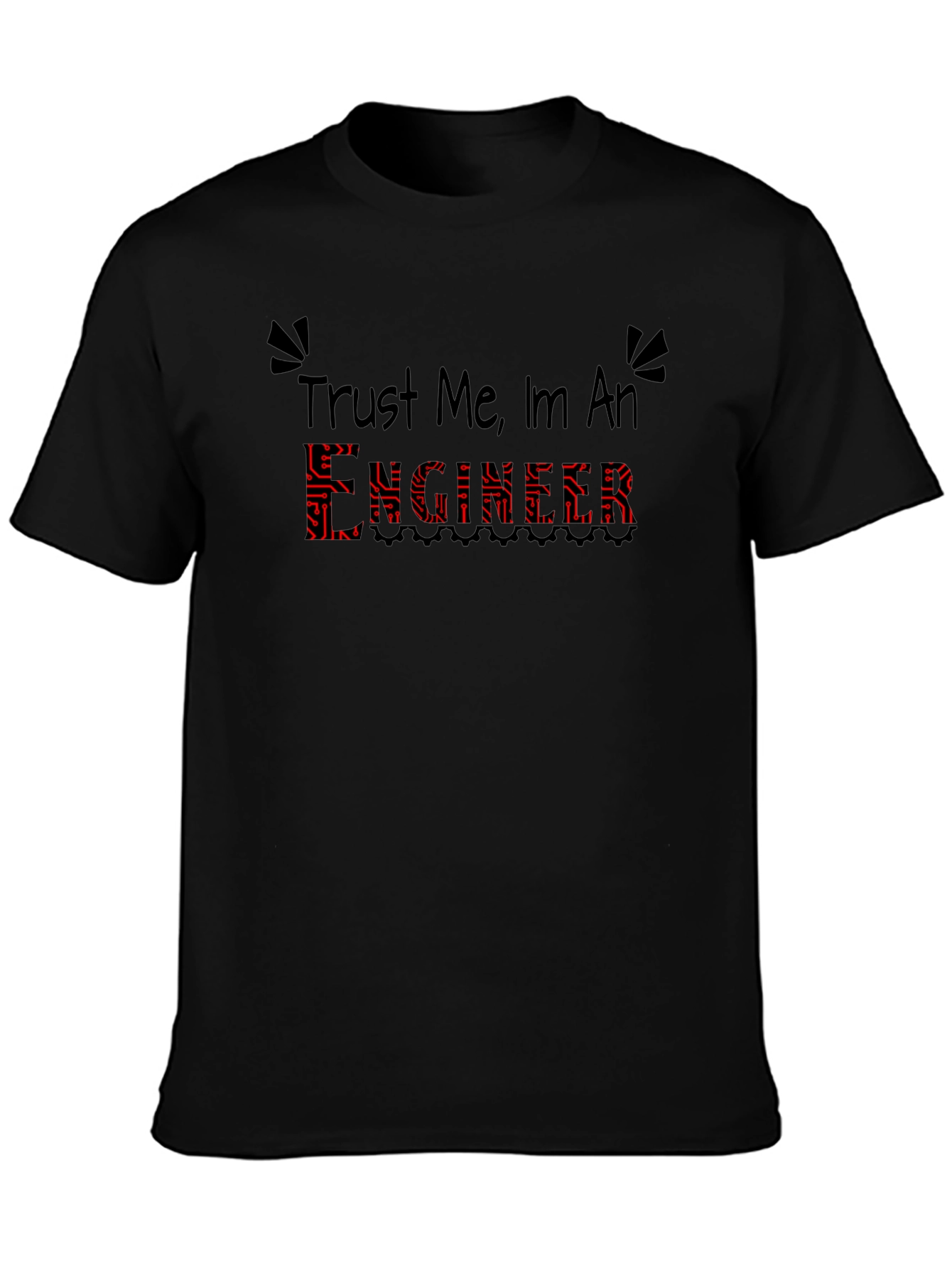 Trust Me Im An Engineer T-Shirt