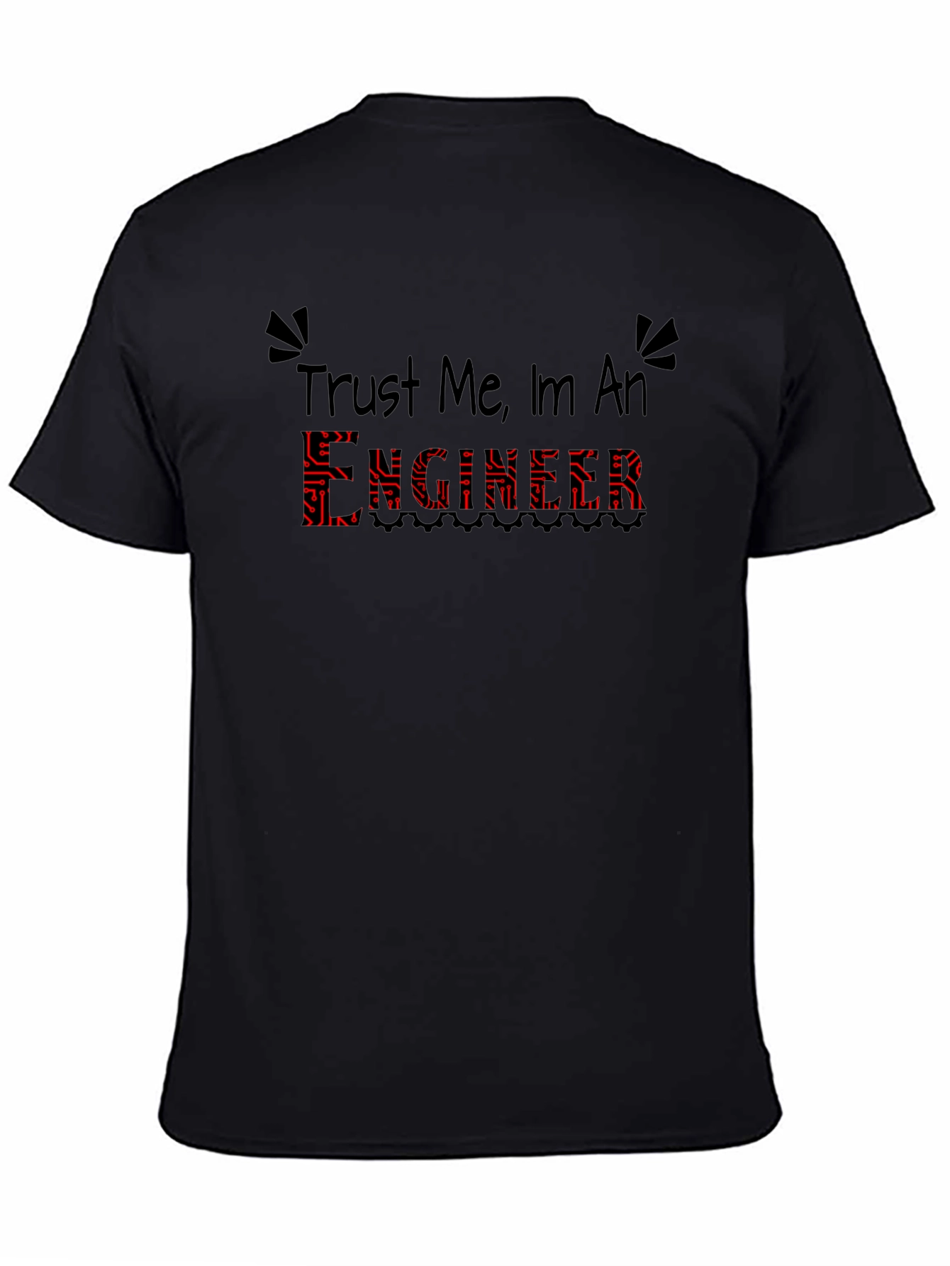 Trust Me Im An Engineer T-Shirt
