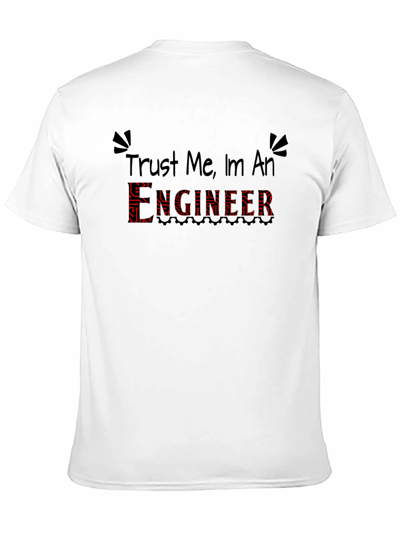 Trust Me Im An Engineer T-Shirt