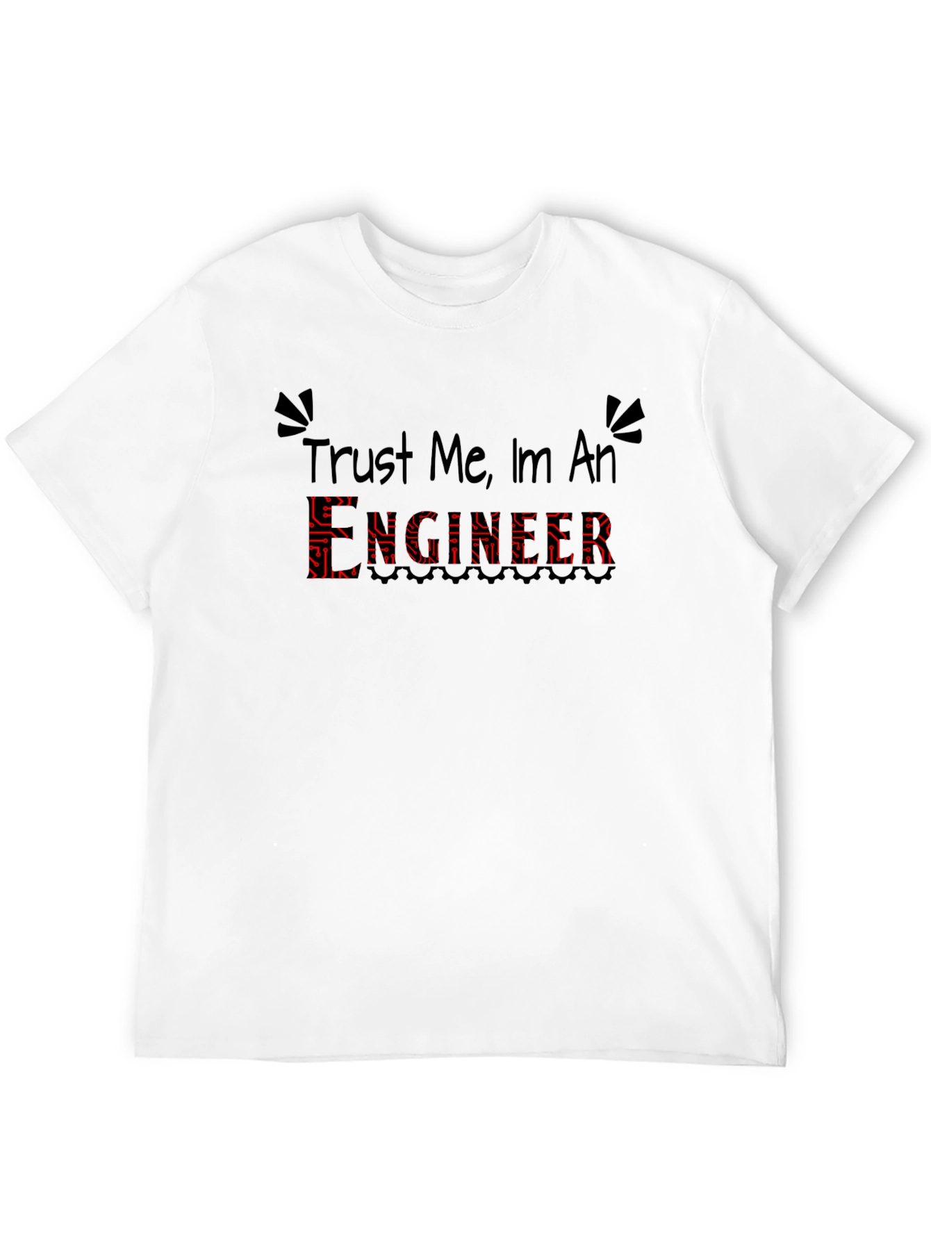 Trust Me Im An Engineer T-Shirt