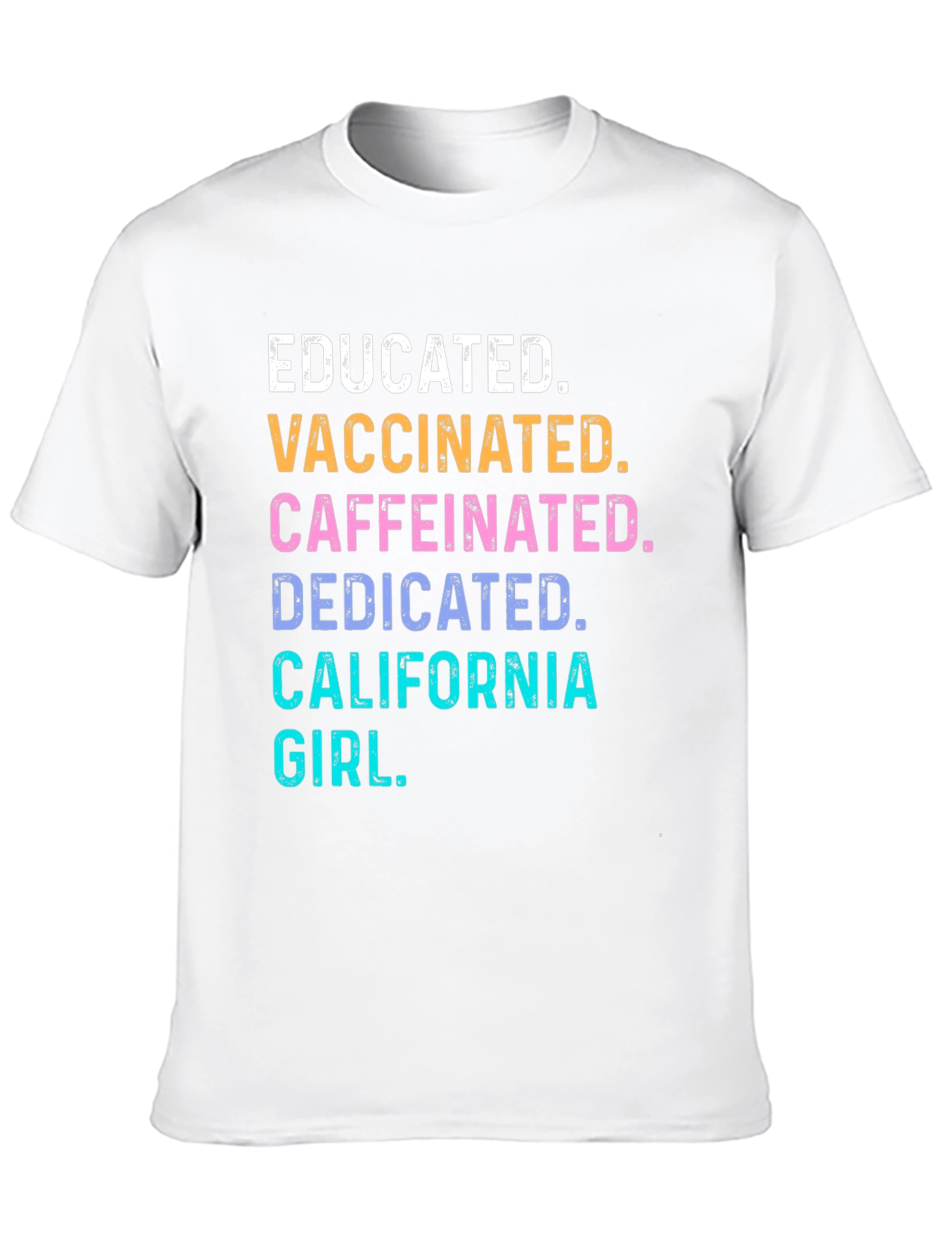 Educated Vaccinated California Girl T-Shirt