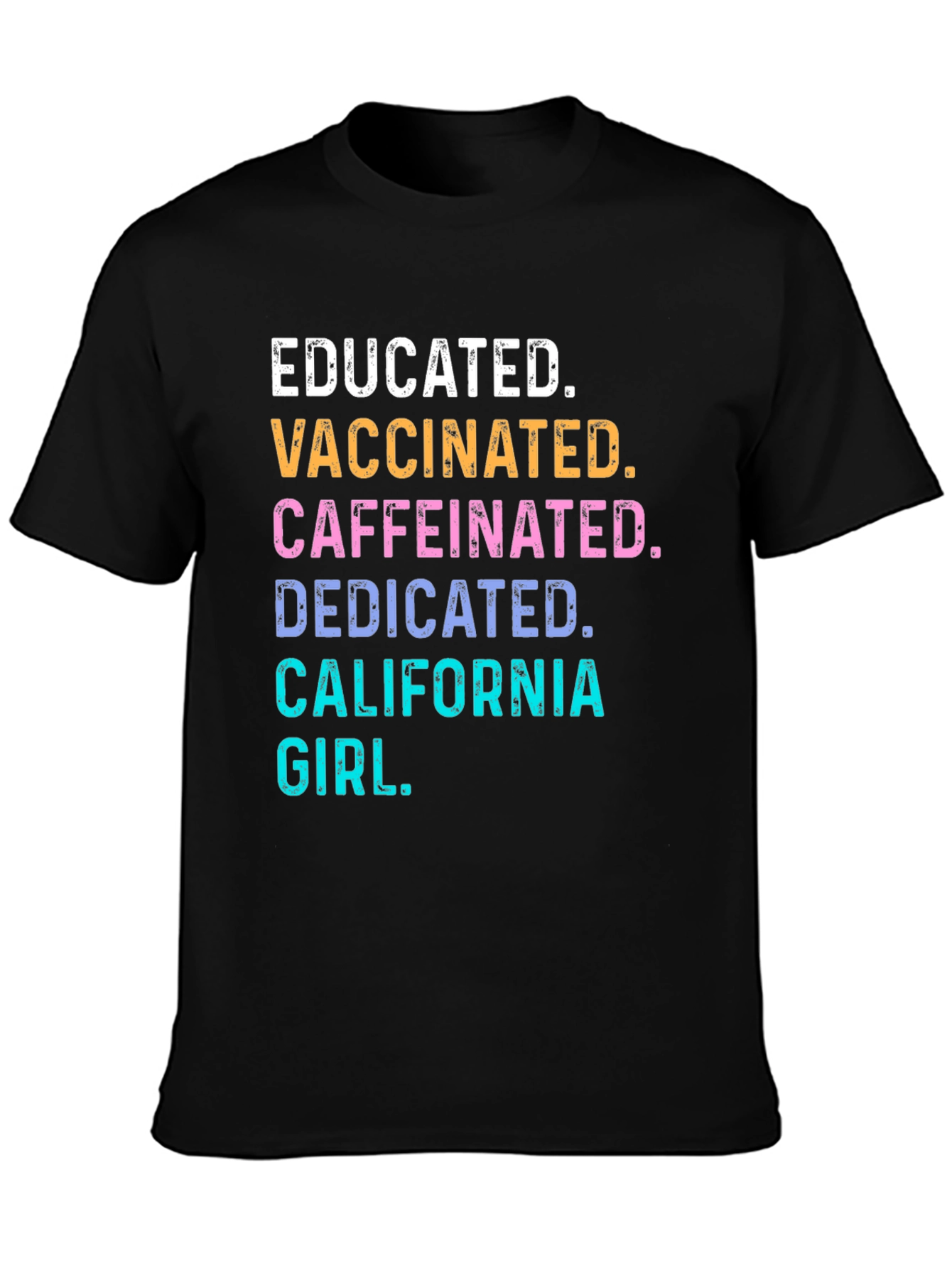 Educated Vaccinated California Girl T-Shirt