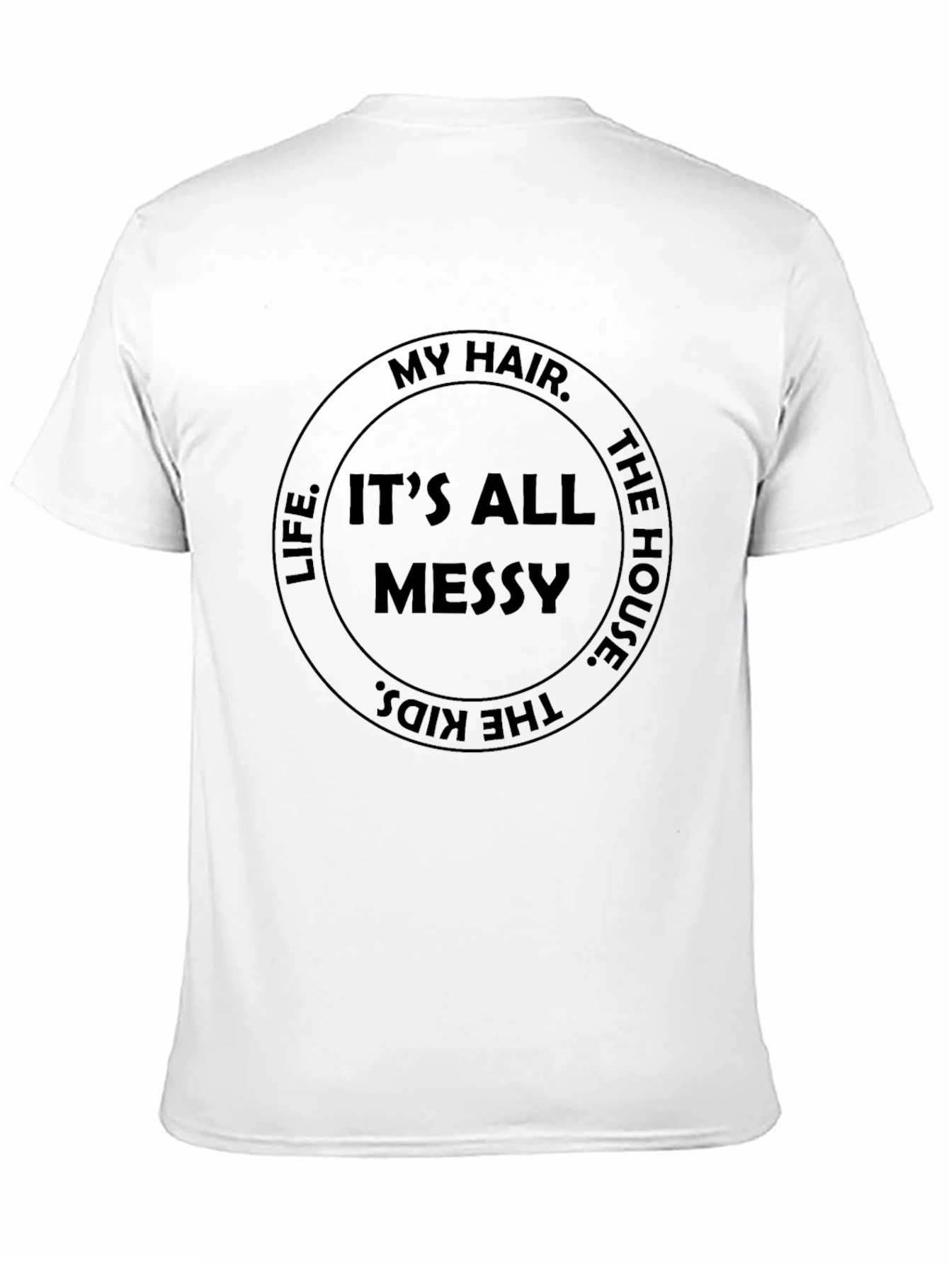 Messy Life T-Shirt