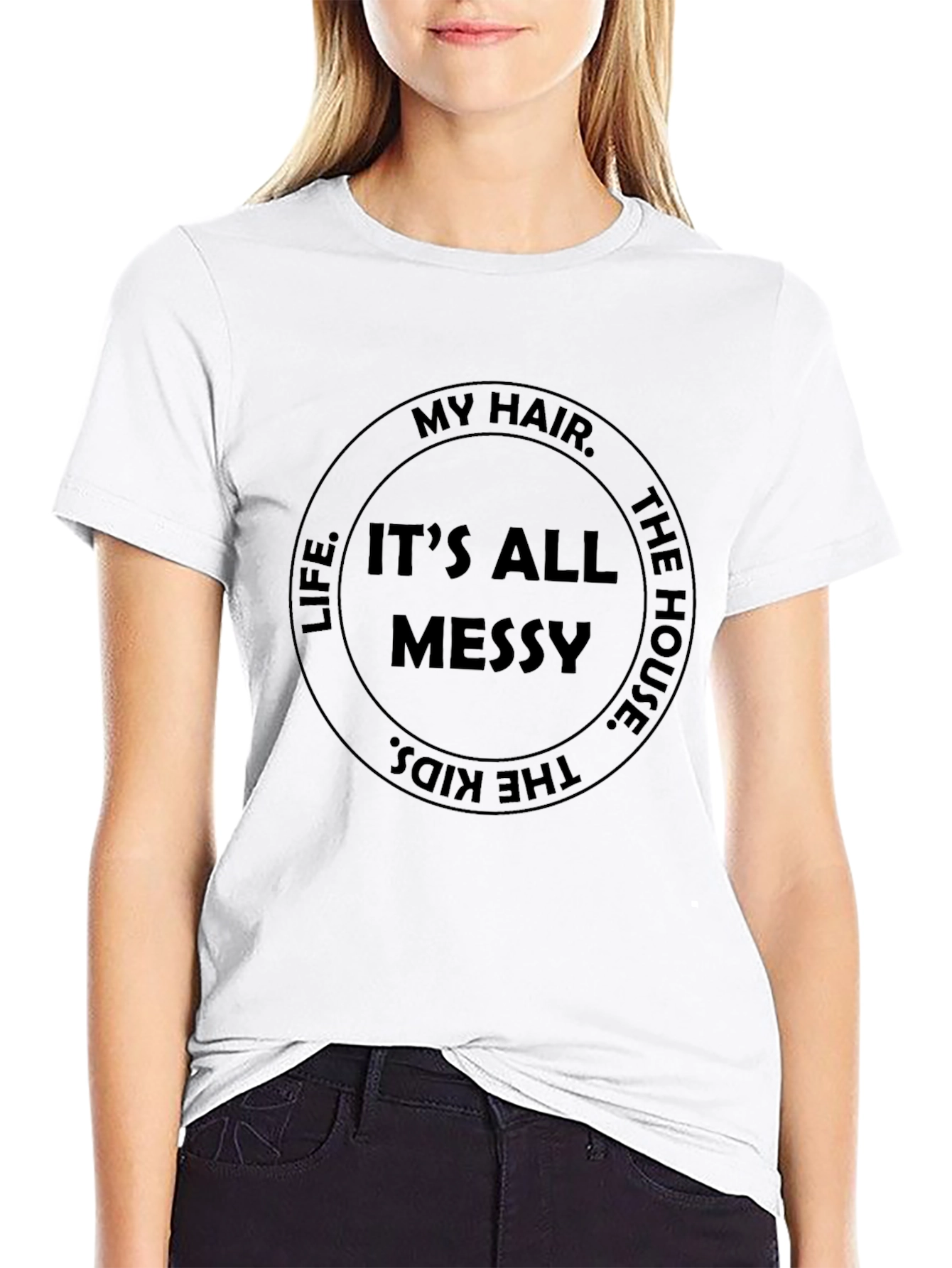 Messy Life T-Shirt