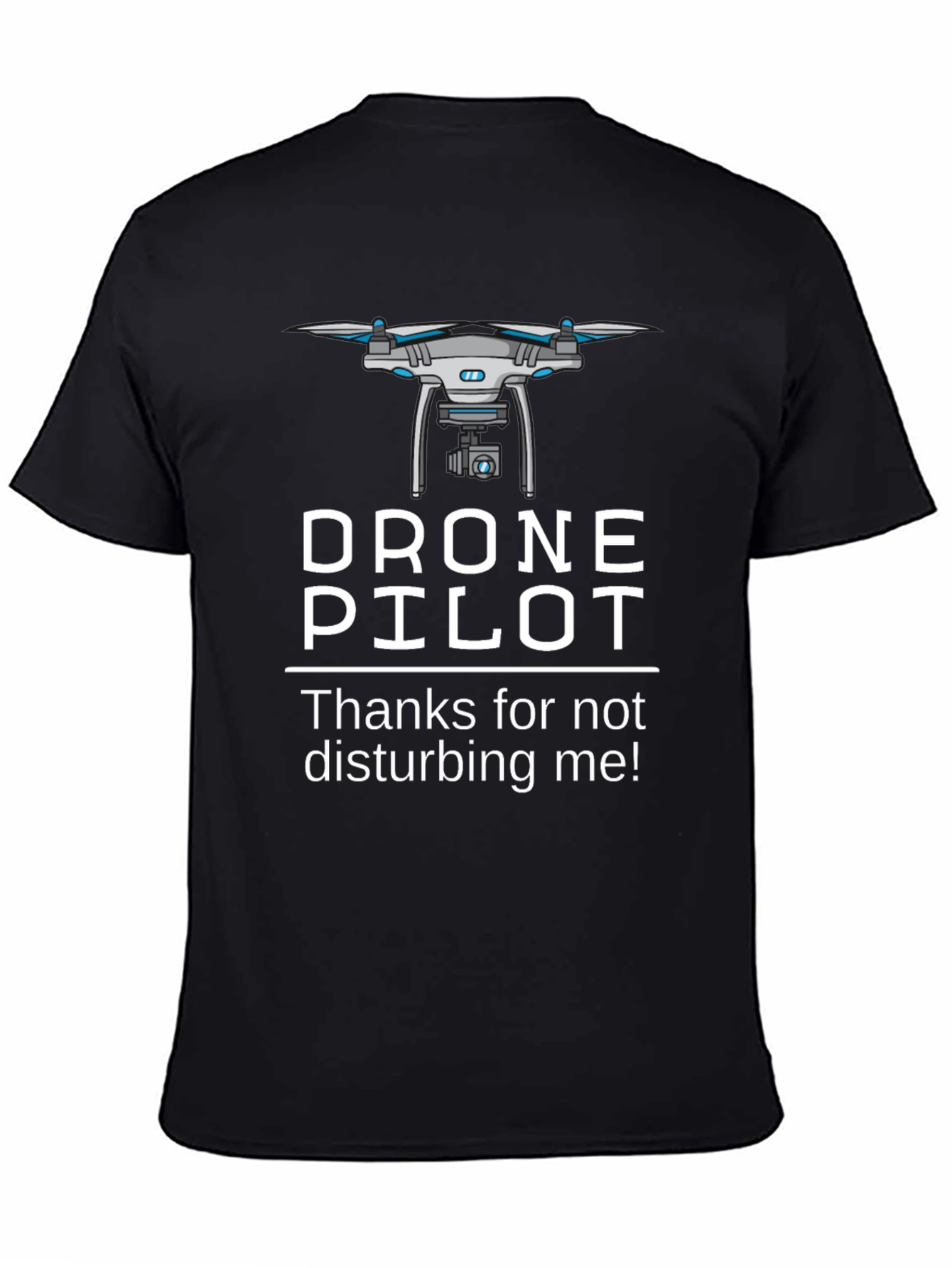 Drone Pilot T-Shirt - Funny Aviation Tee