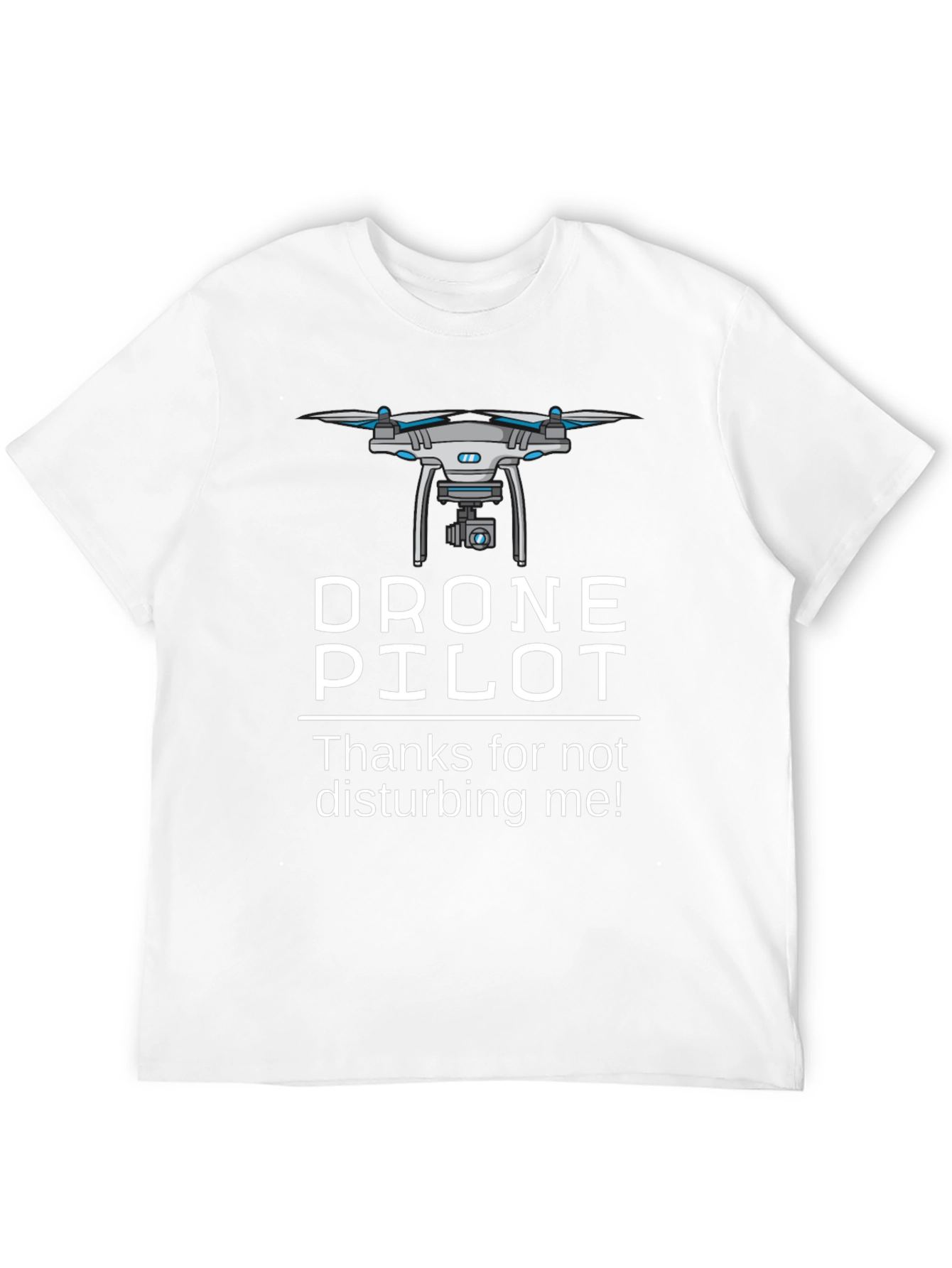 Drone Pilot T-Shirt - Funny Aviation Tee