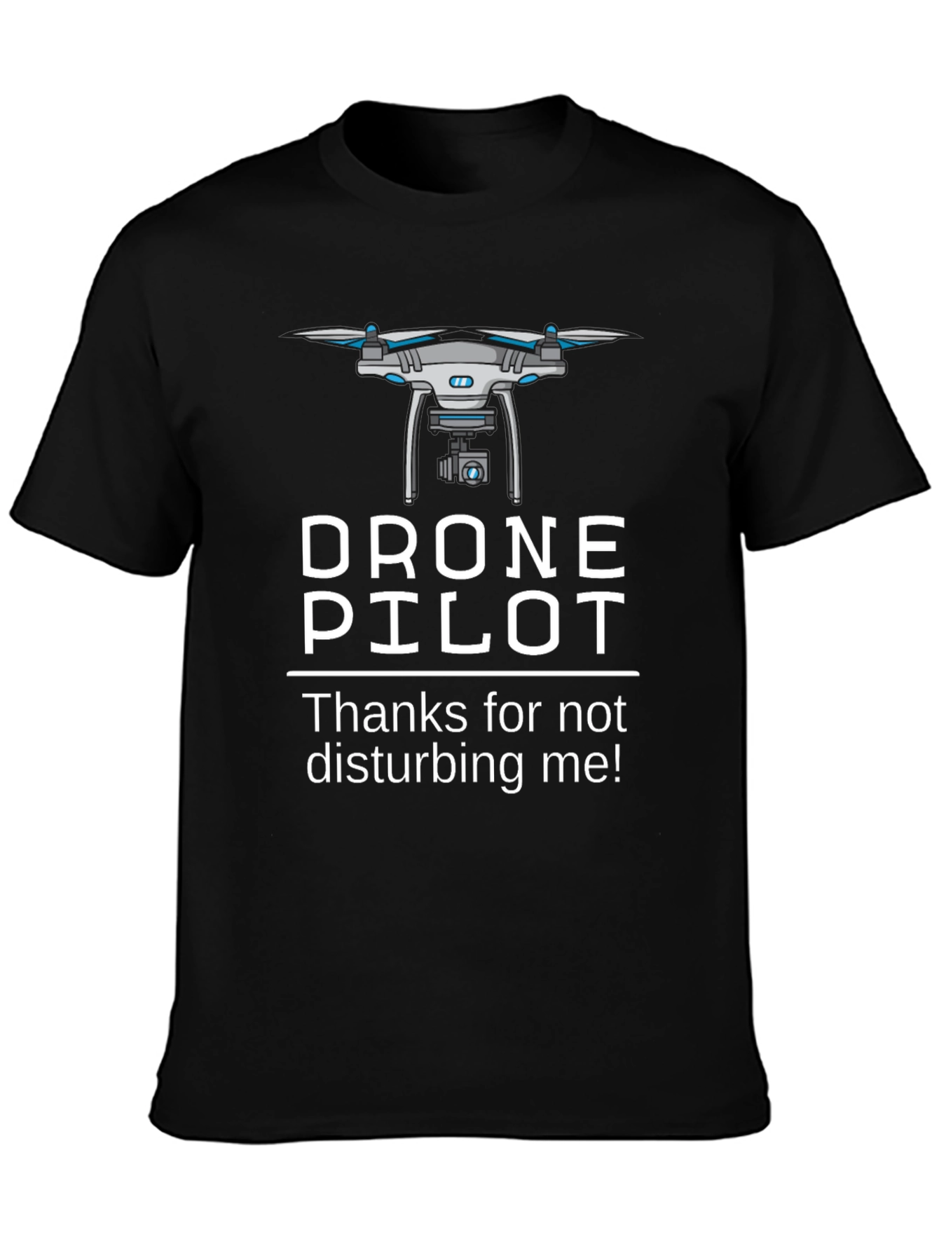 Drone Pilot T-Shirt - Funny Aviation Tee