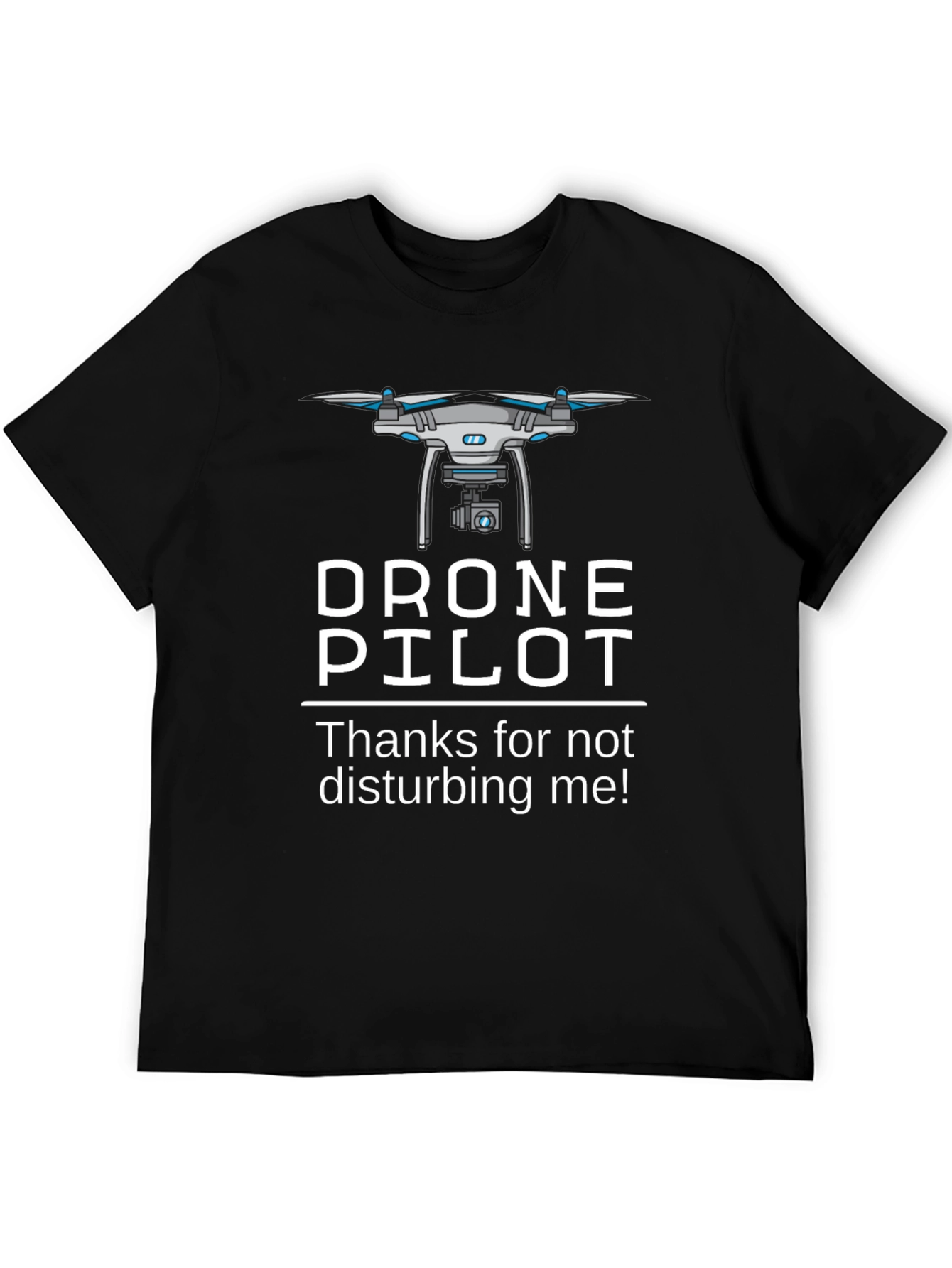 Drone Pilot T-Shirt - Funny Aviation Tee