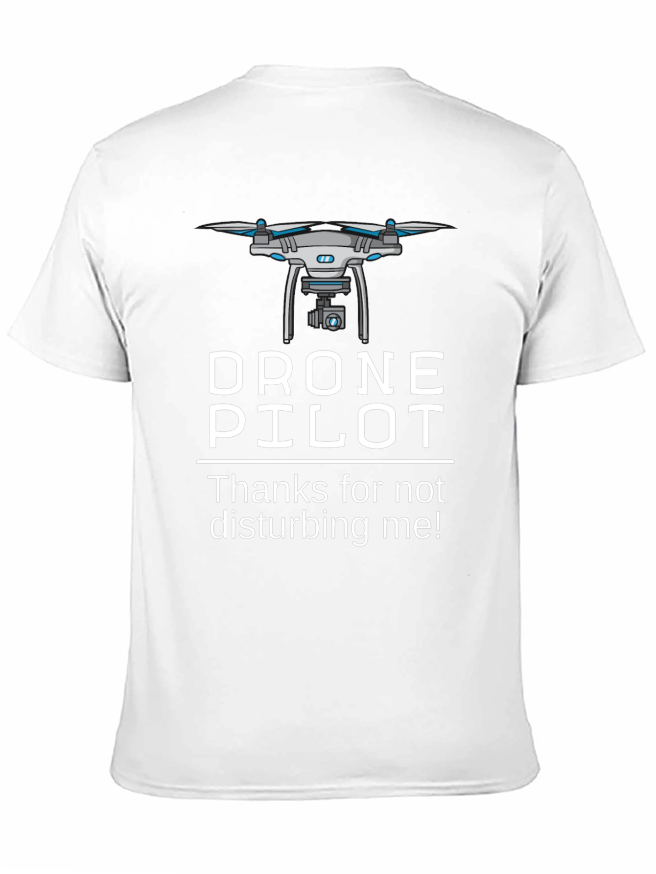 Drone Pilot T-Shirt - Funny Aviation Tee