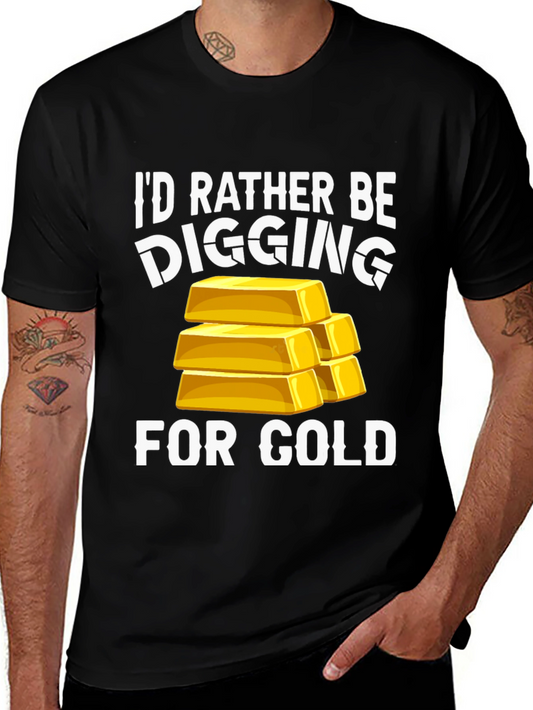 Digging For Gold T-Shirt