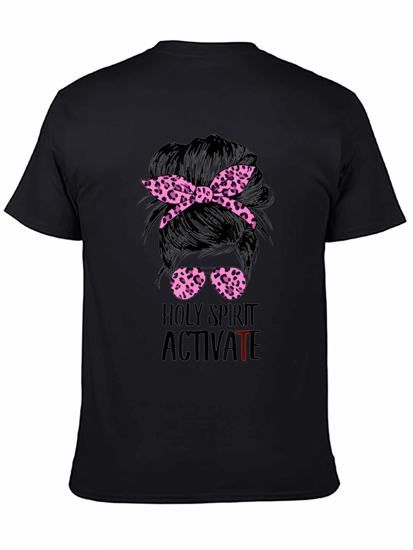 Holy Spirit Activate Messy Bun T-Shirt