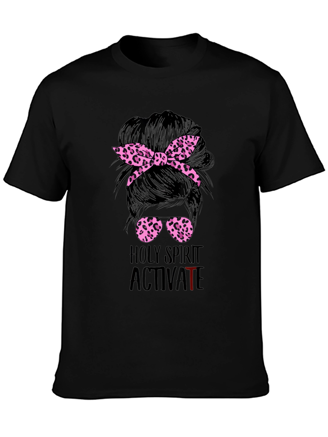 Holy Spirit Activate Messy Bun T-Shirt