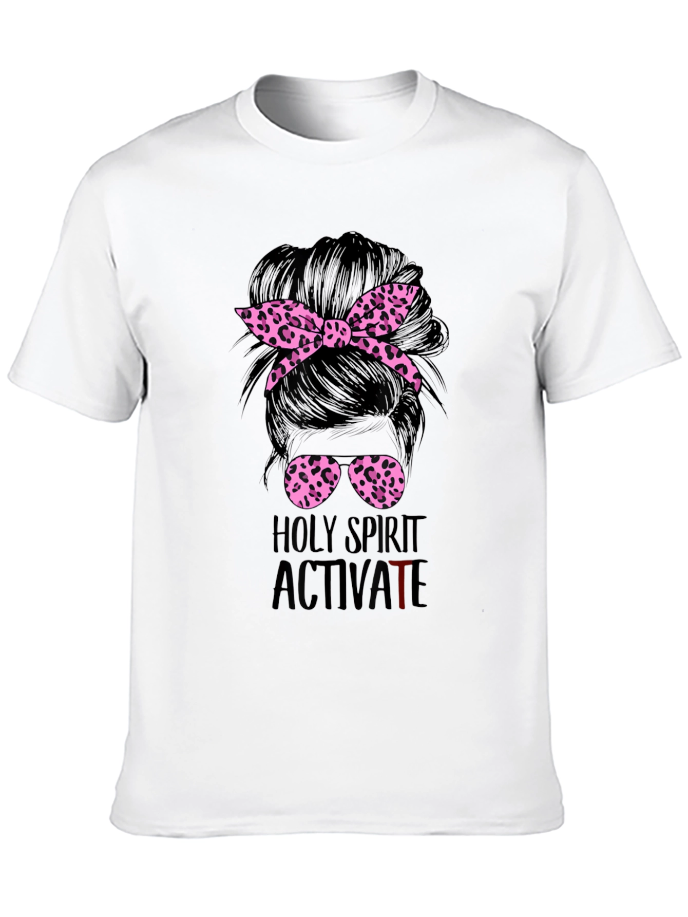 Holy Spirit Activate Messy Bun T-Shirt