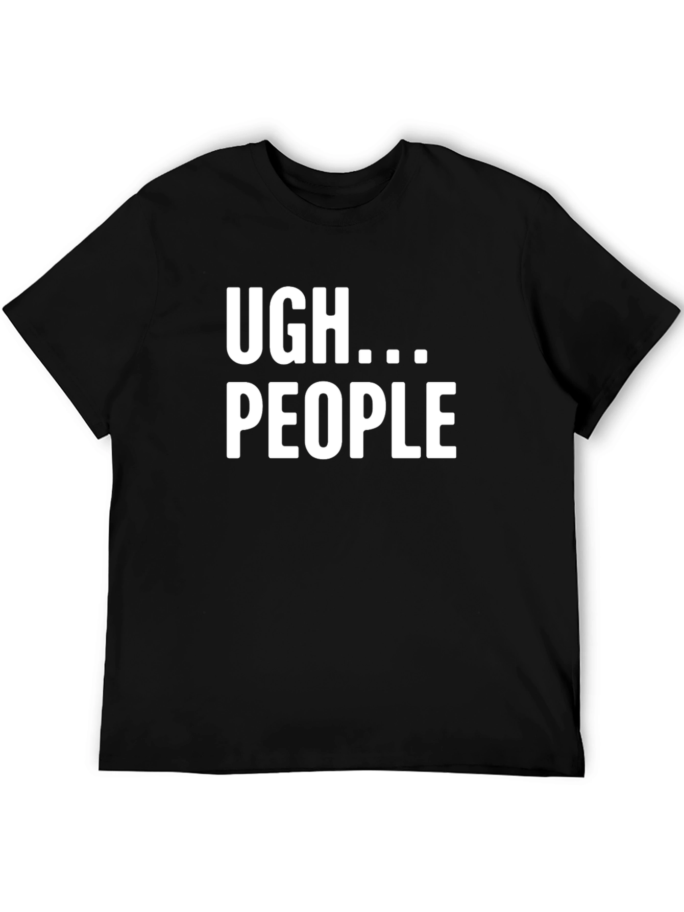 Ugh...People Graphic Tee - Sarcastic T-Shirt