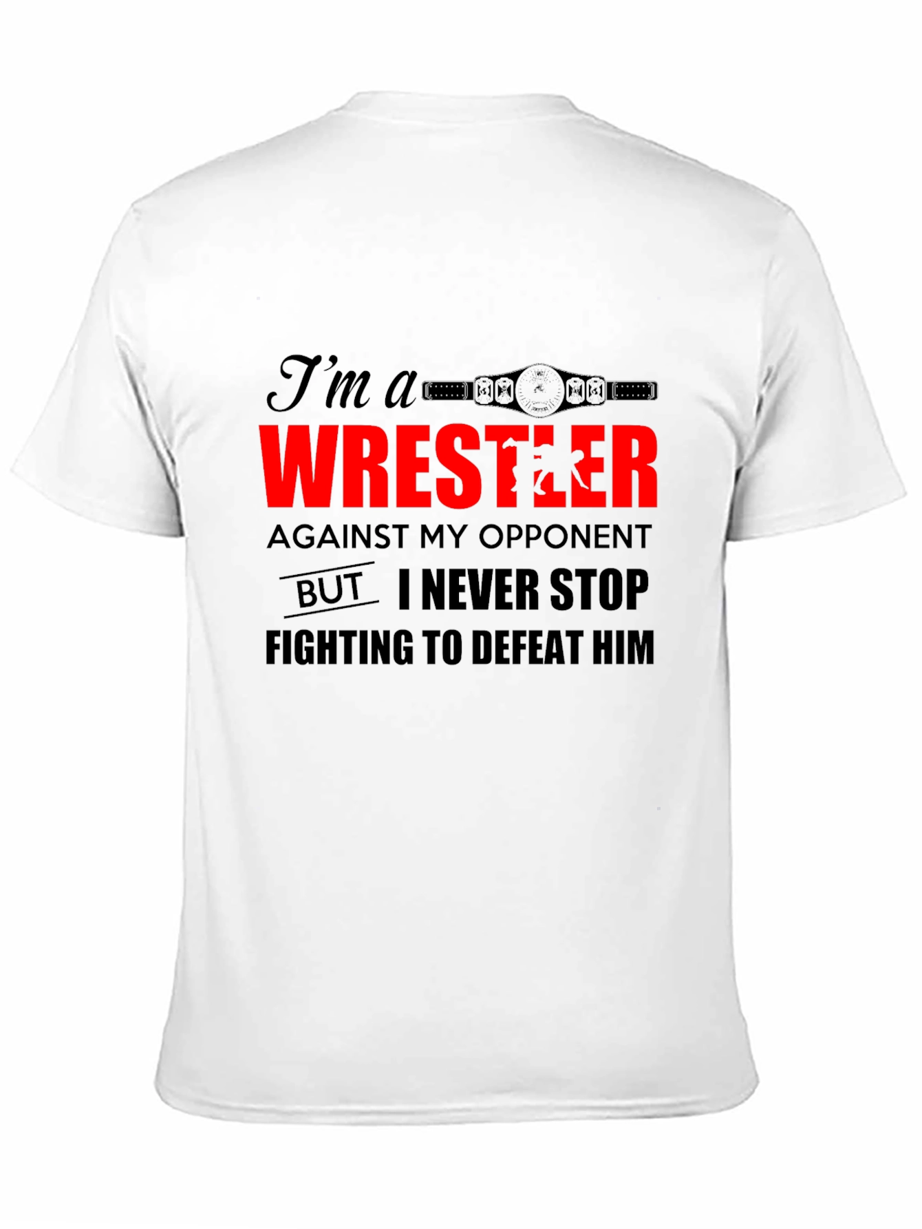 Wrestler Graphic Tee - Never Stop Fighting Shirt