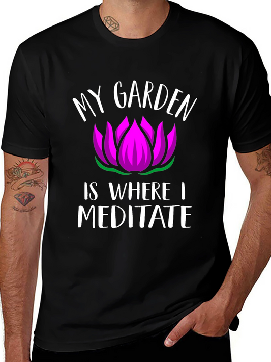 My Garden Is Where I Meditate Graphic T-Shirt