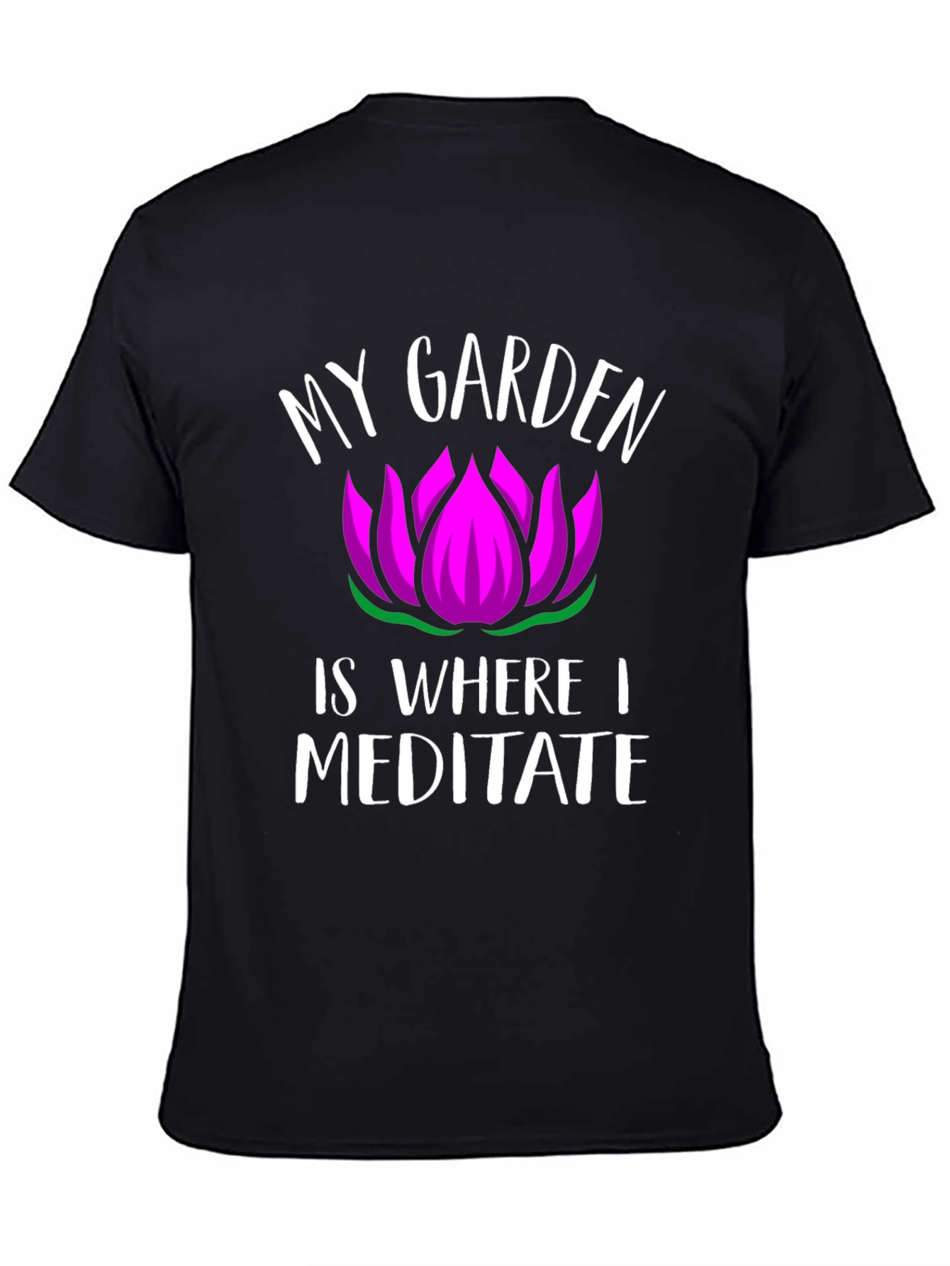My Garden Is Where I Meditate Graphic T-Shirt