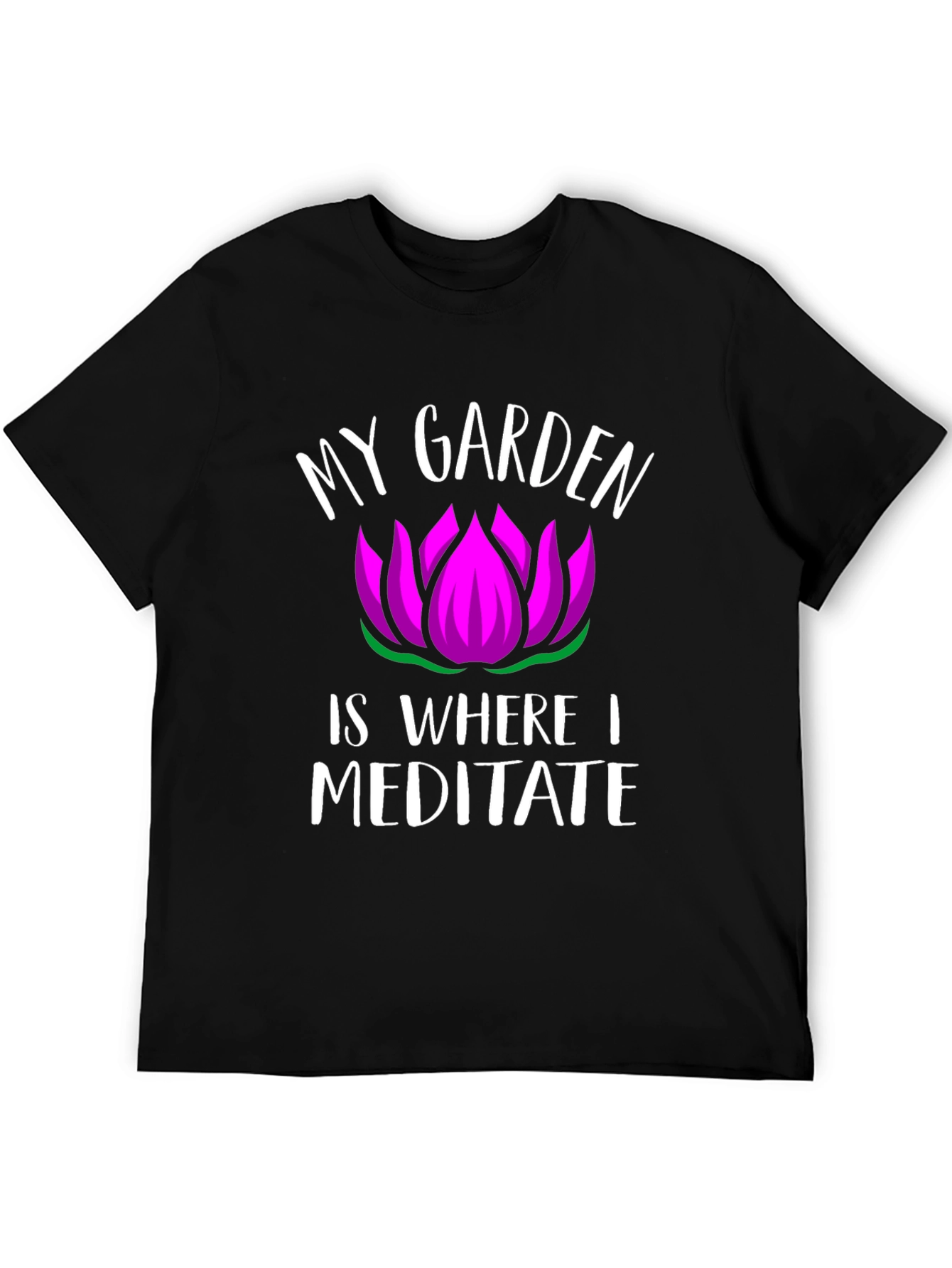 My Garden Is Where I Meditate Graphic T-Shirt