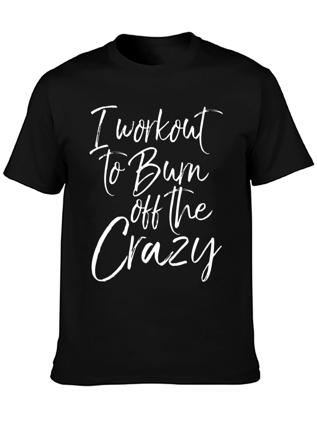 Workout Burn Off Crazy Graphic Tee