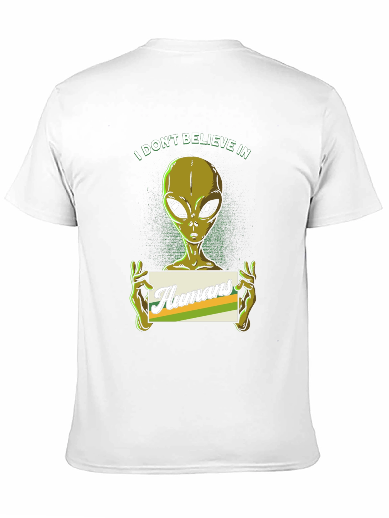 I Dont Believe in Humans Alien T-Shirt