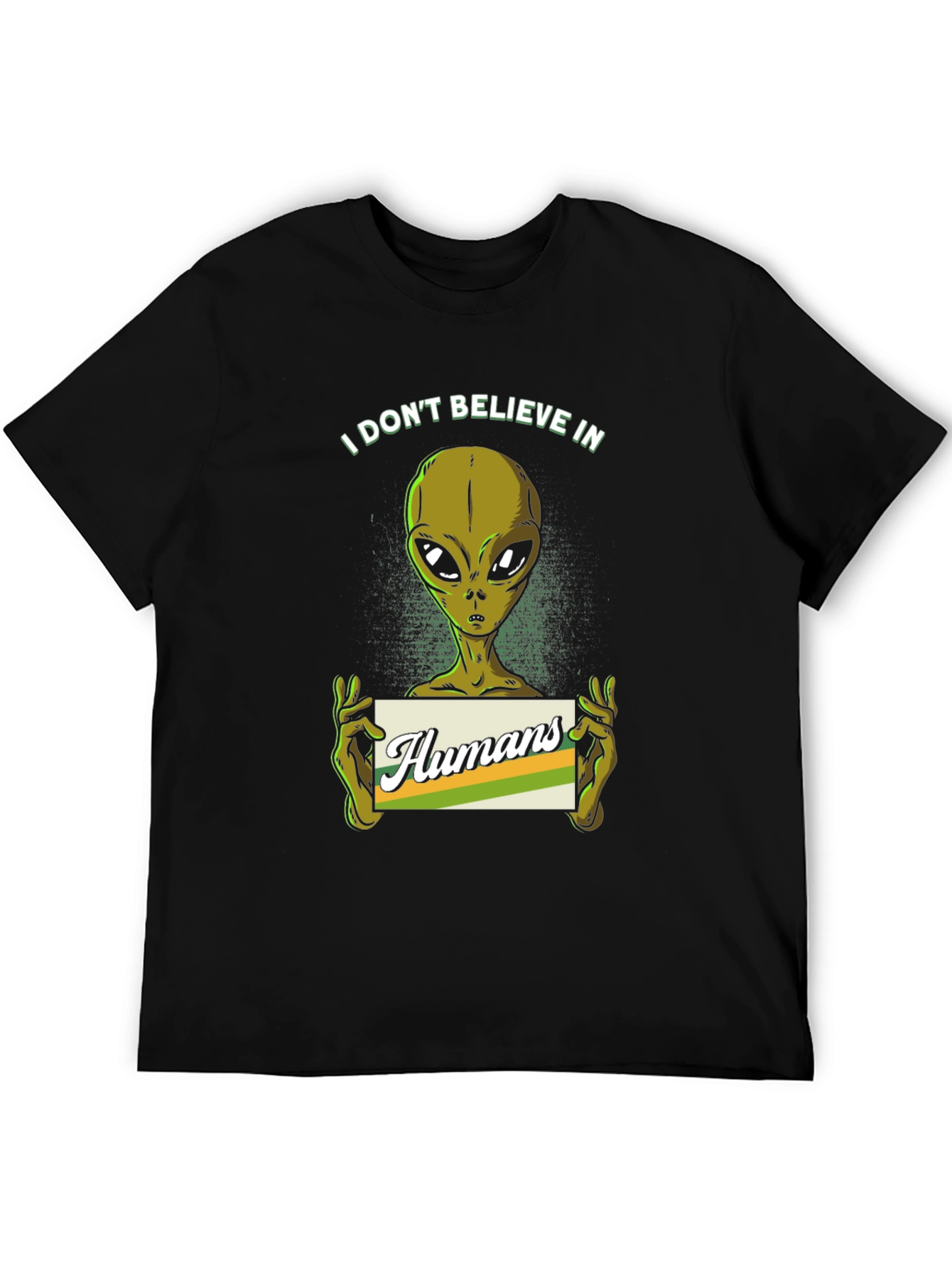 I Dont Believe in Humans Alien T-Shirt