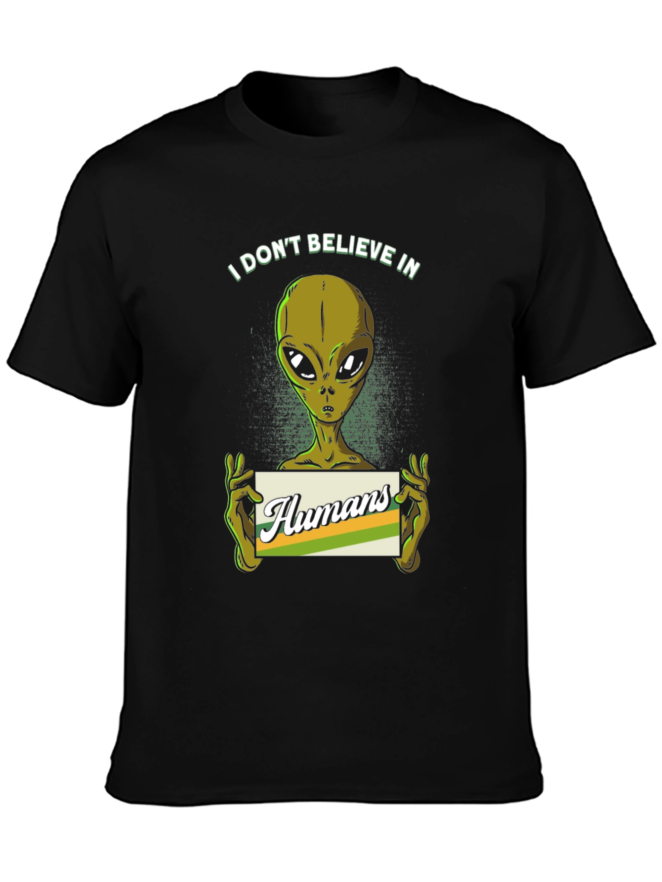 I Dont Believe in Humans Alien T-Shirt