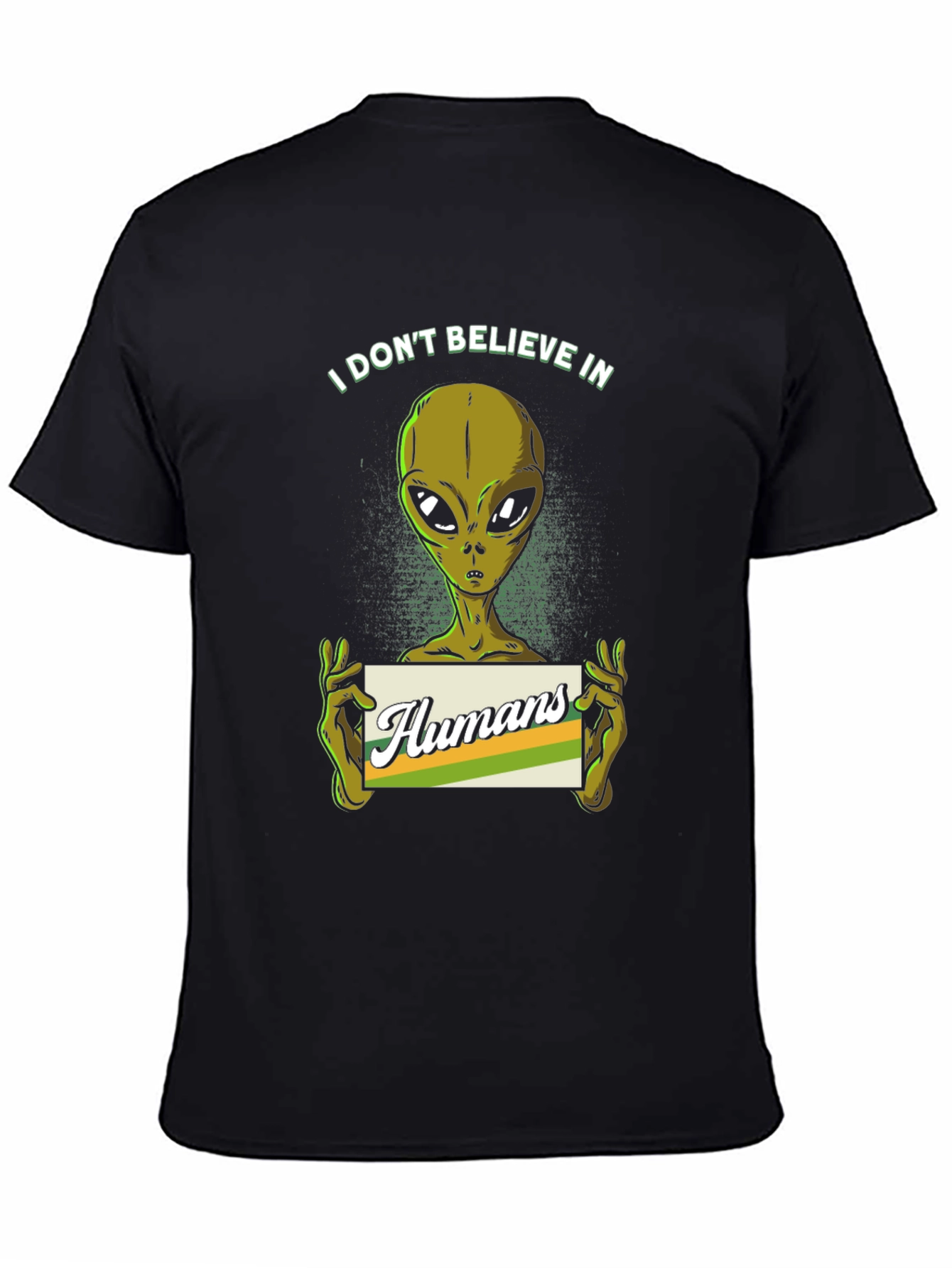 I Dont Believe in Humans Alien T-Shirt