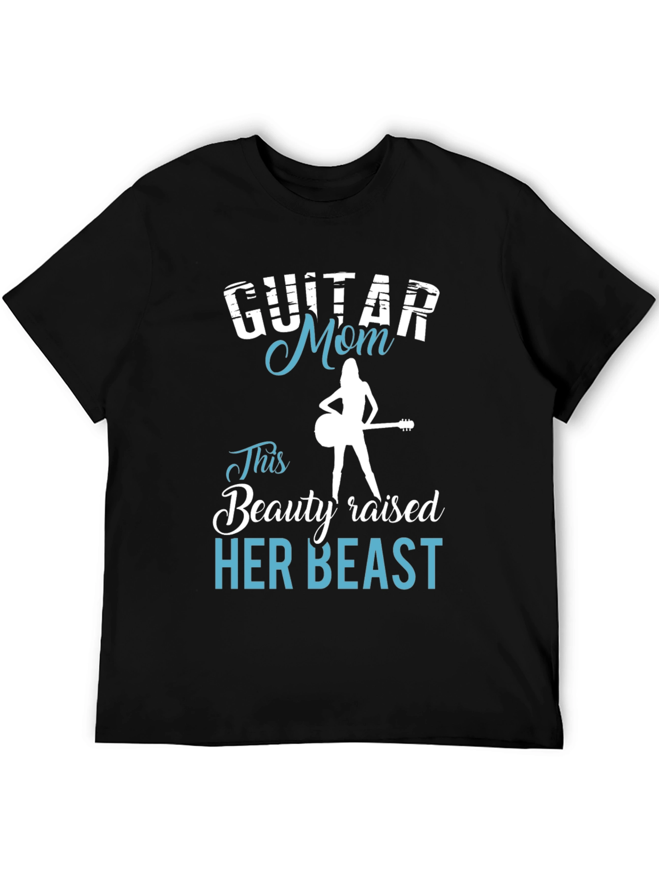 Guitar Mom T-Shirt - Raised Her Beast!
