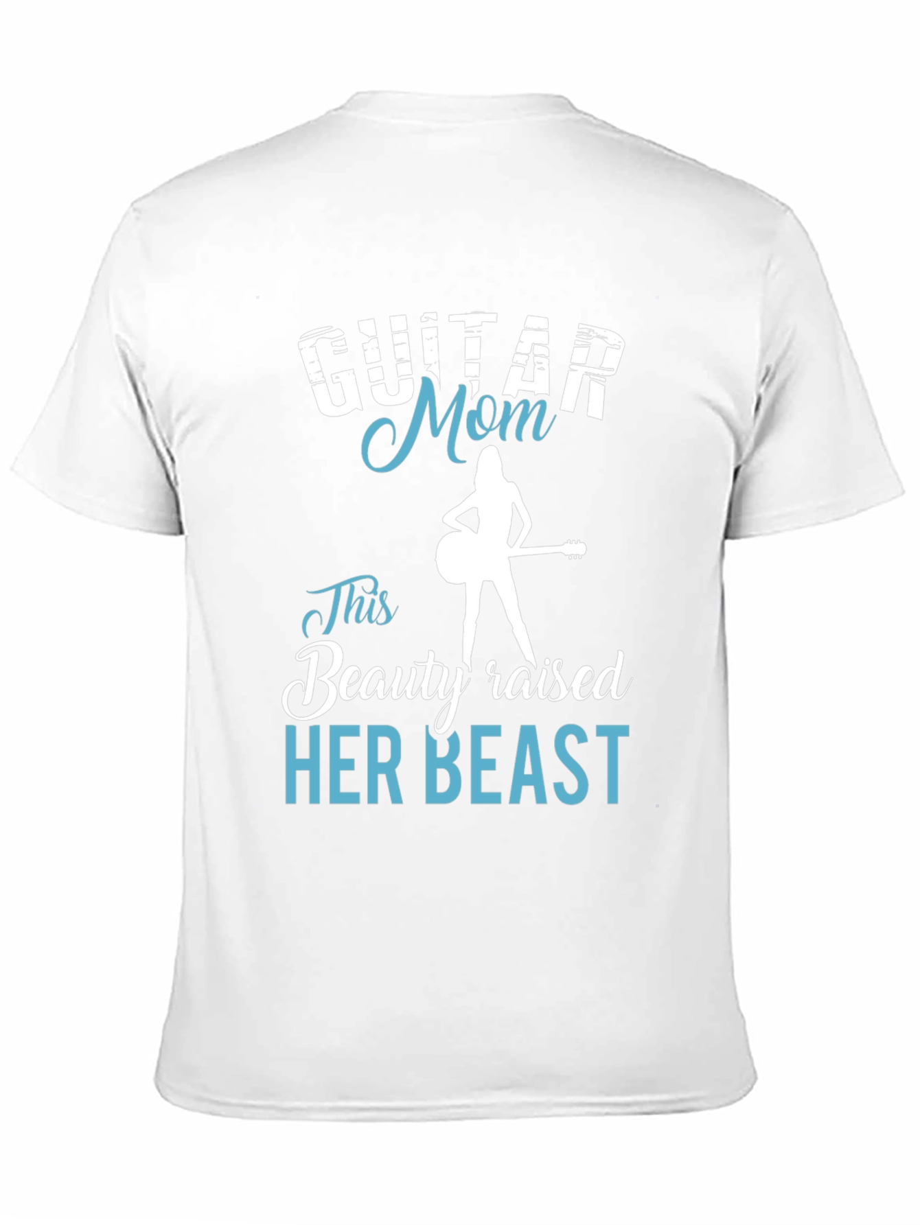 Guitar Mom T-Shirt - Raised Her Beast!