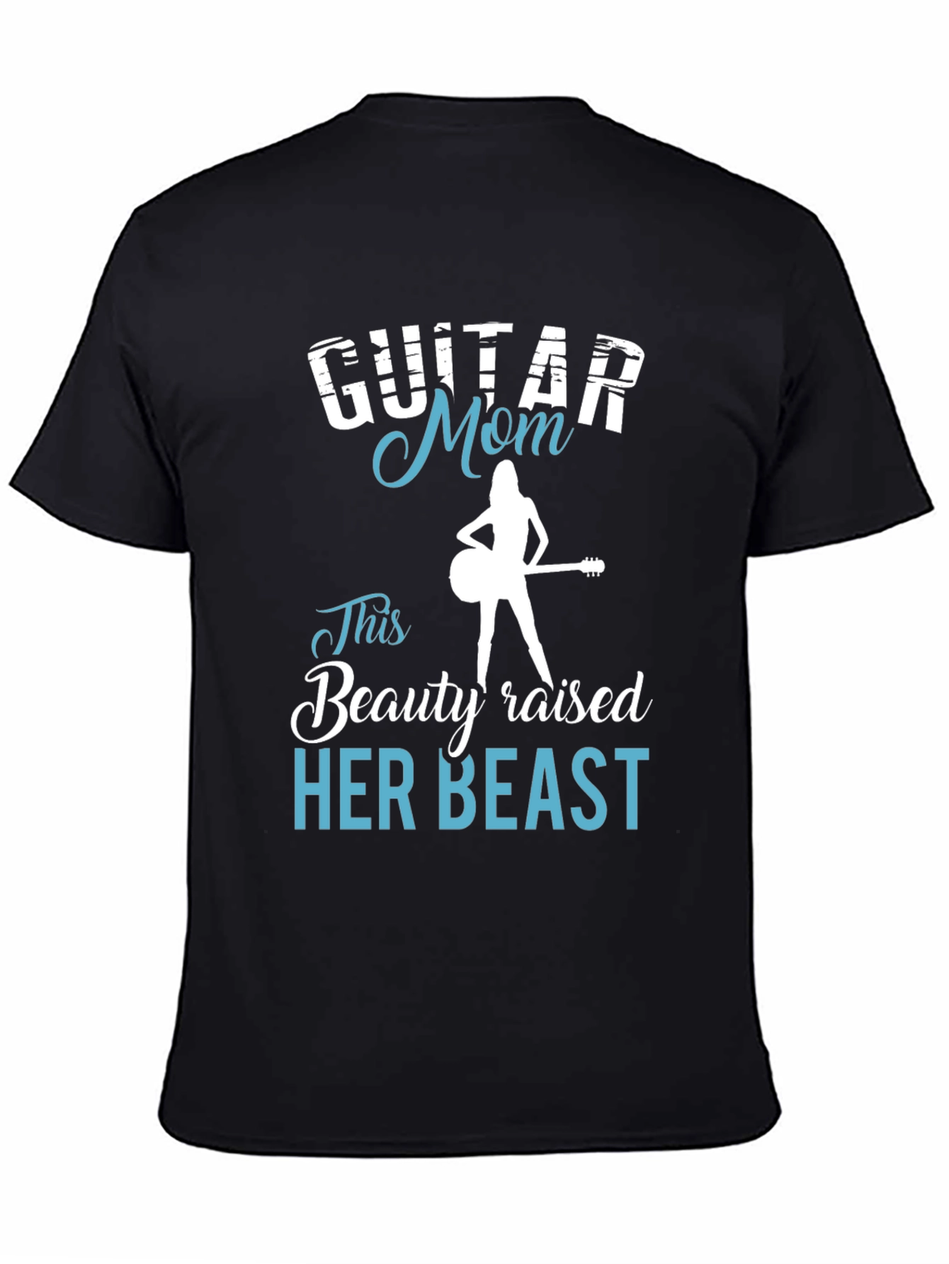 Guitar Mom T-Shirt - Raised Her Beast!
