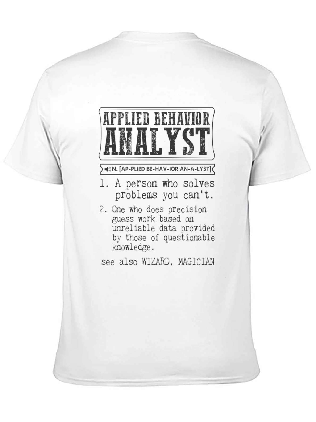 Applied Behavior Analyst Definition T-Shirt