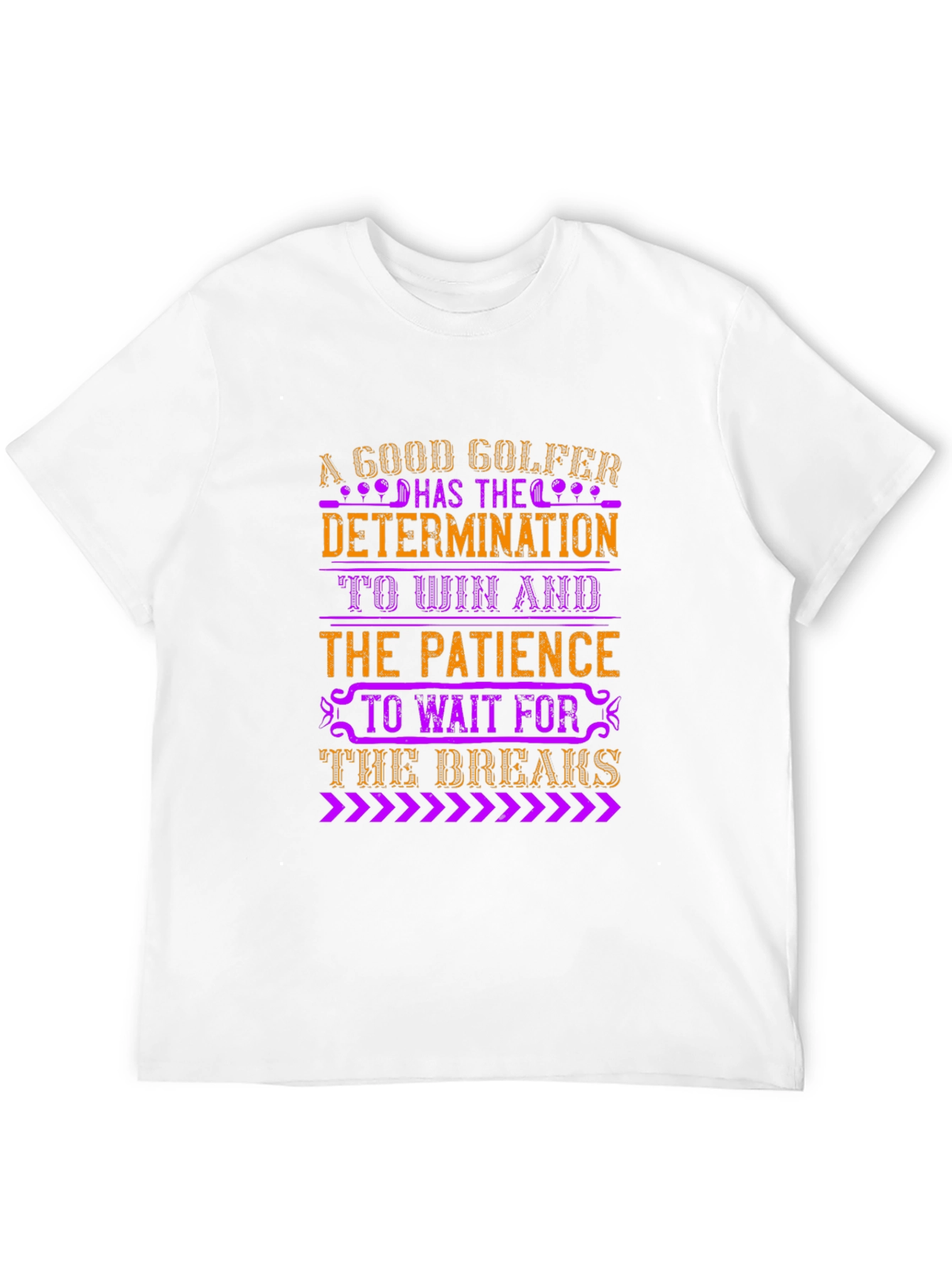 A Good Golfer Determination and Patience T-Shirt