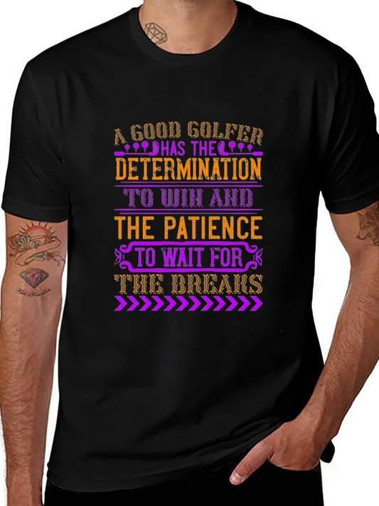 A Good Golfer Determination and Patience T-Shirt