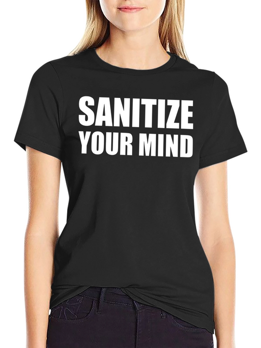 Sanitize Your Mind Graphic Tee - Relaxed Fit