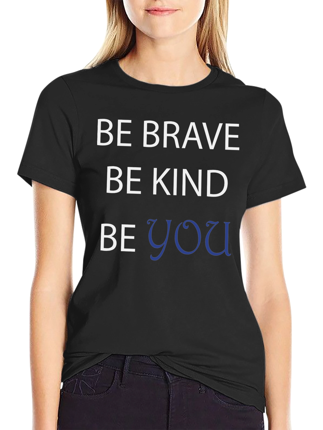Be Brave Be Kind Be You Black T-Shirt