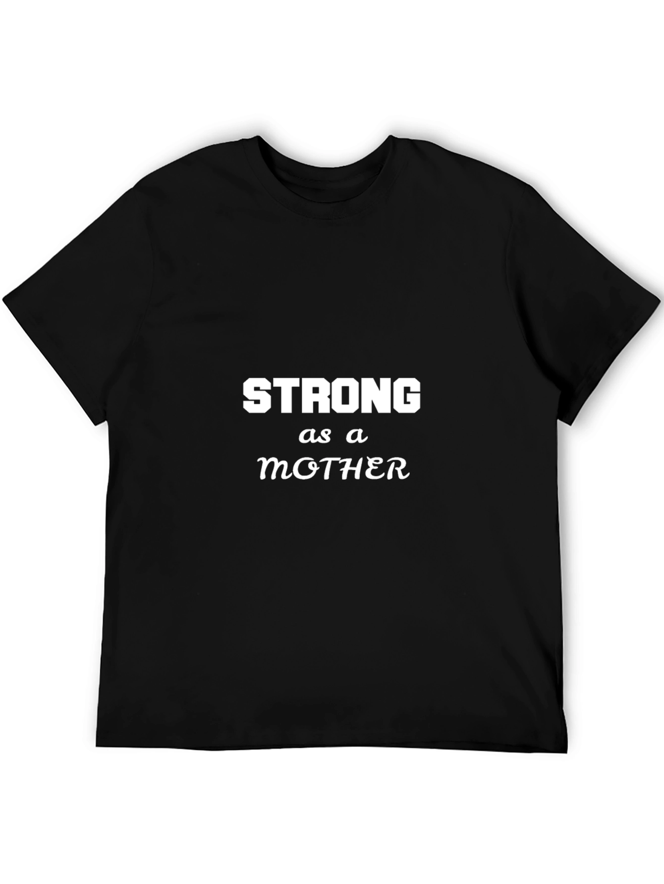 Strong as a Mother Black T-Shirt