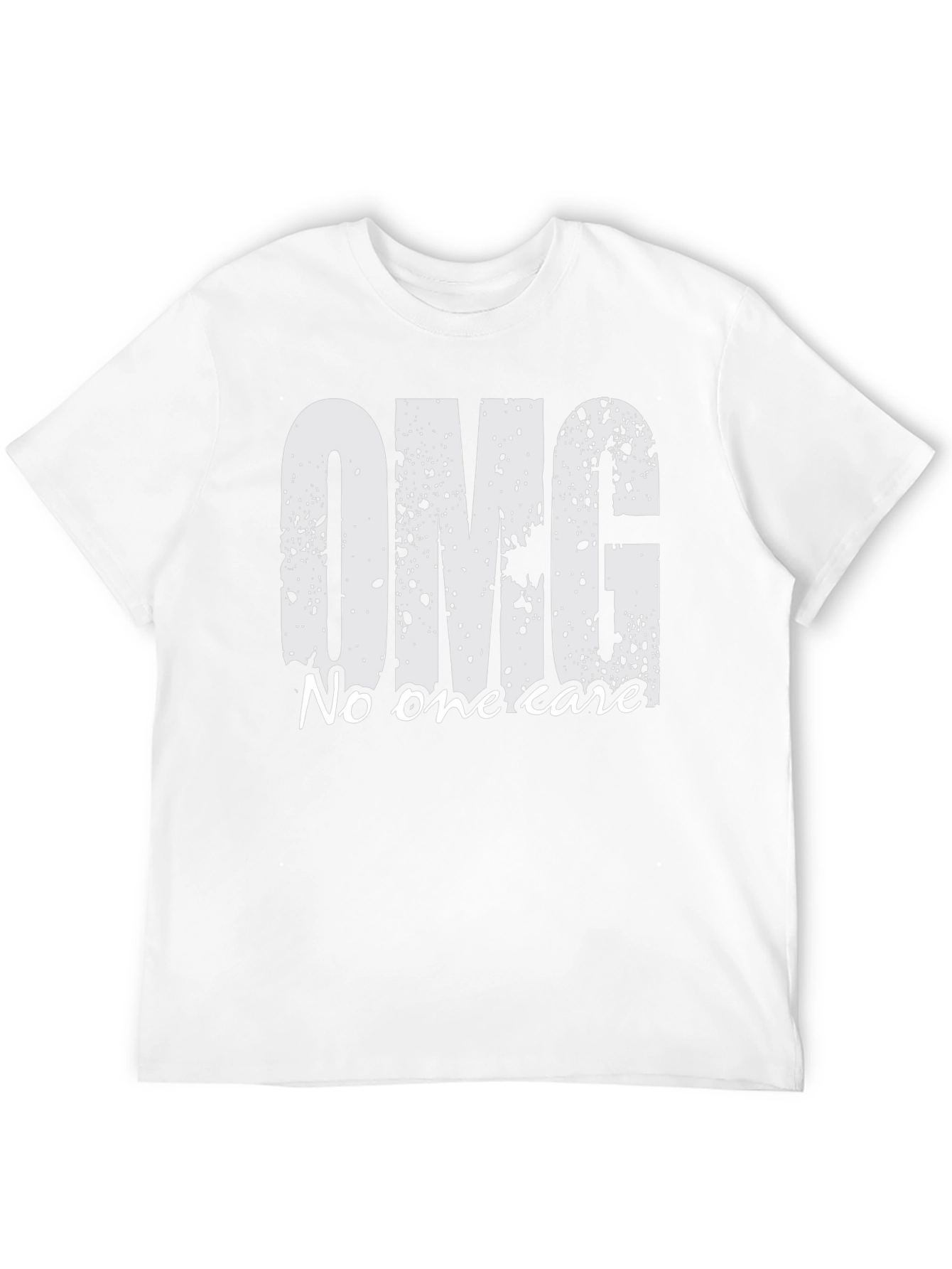 OMG No One Cares T-Shirt - Funny Slogan Tee